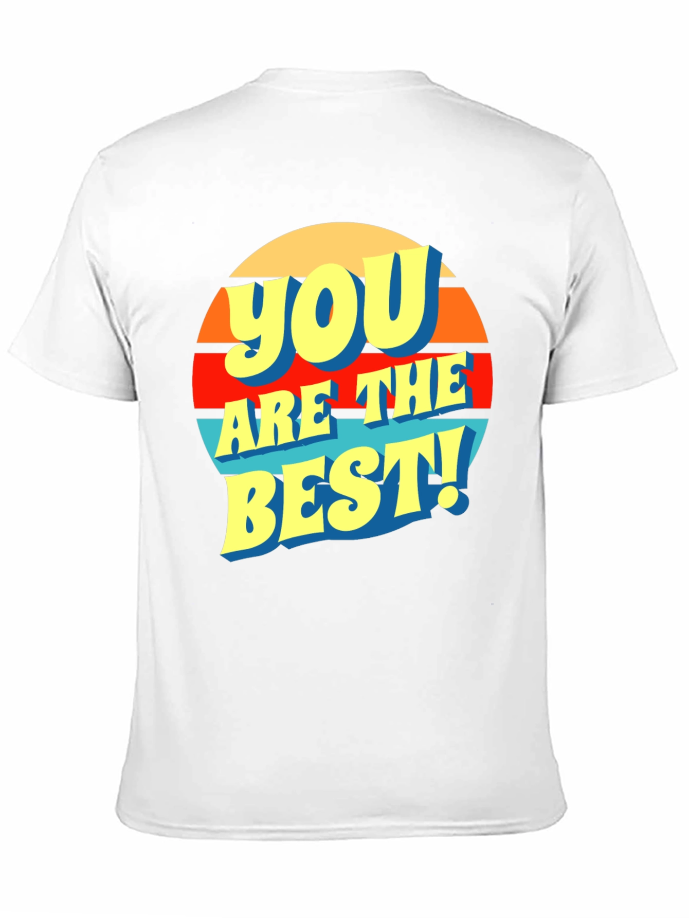 You Are The Best! Graphic T-Shirt