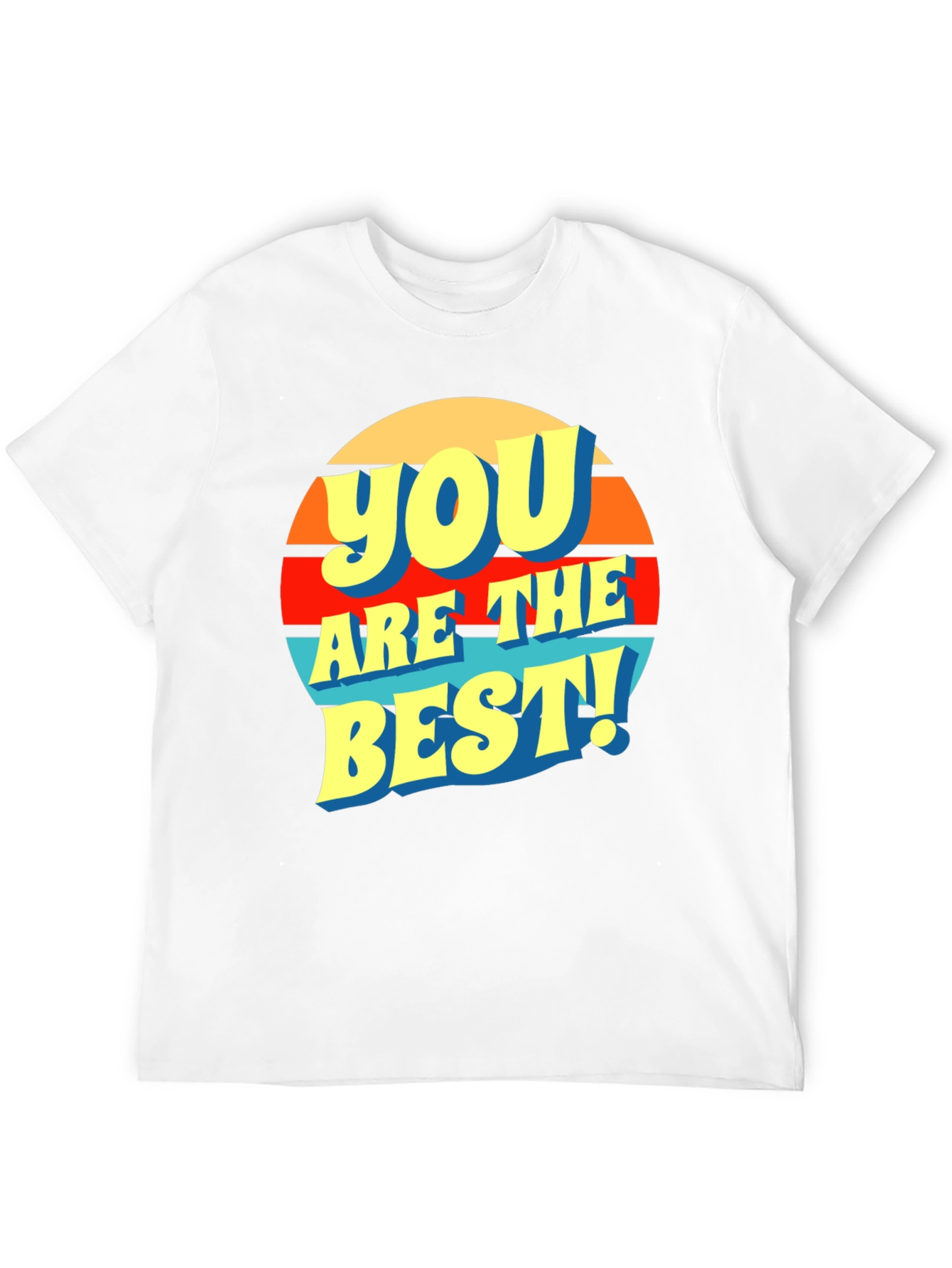 You Are The Best! Graphic T-Shirt