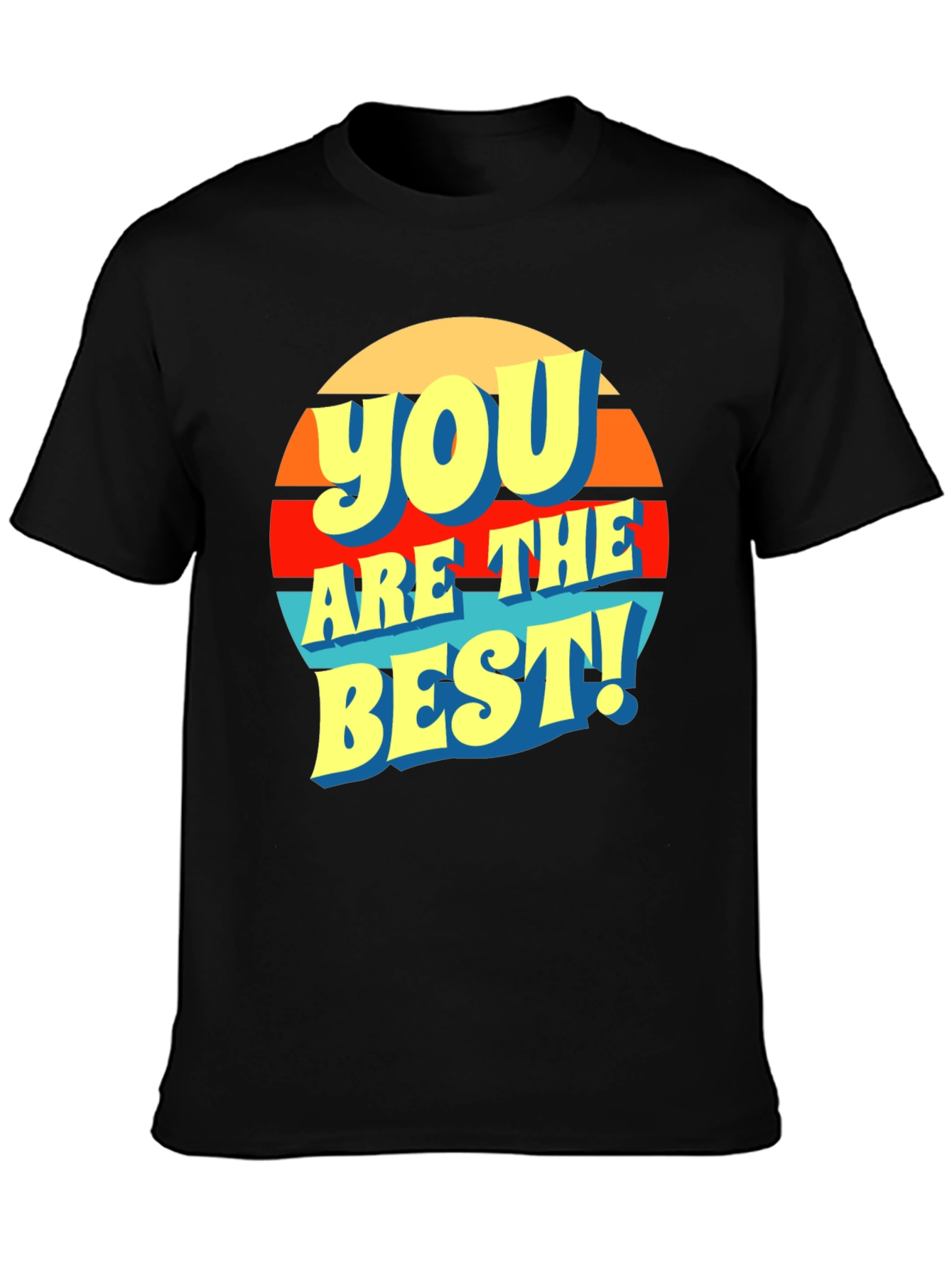 You Are The Best! Graphic T-Shirt