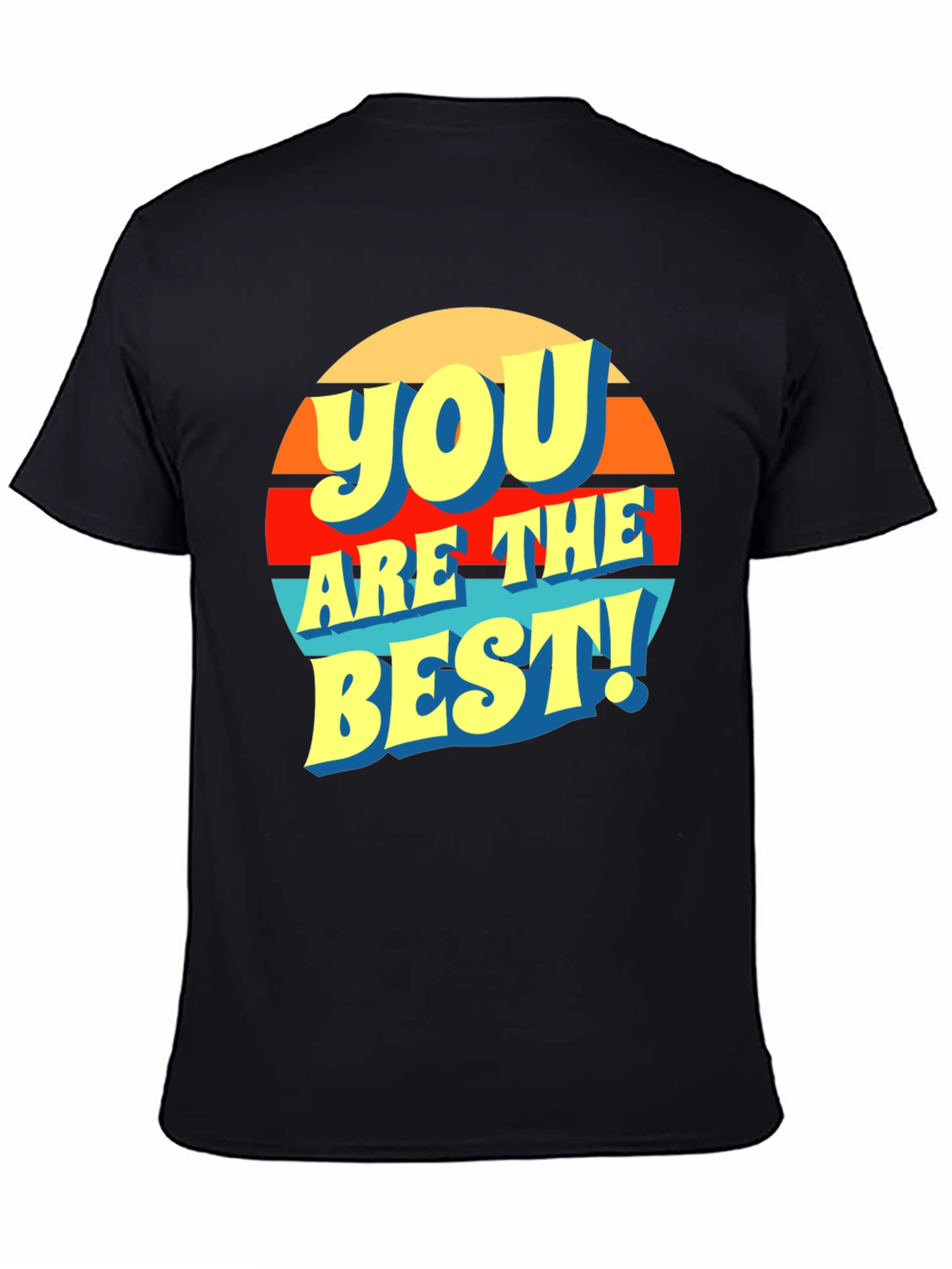 You Are The Best! Graphic T-Shirt