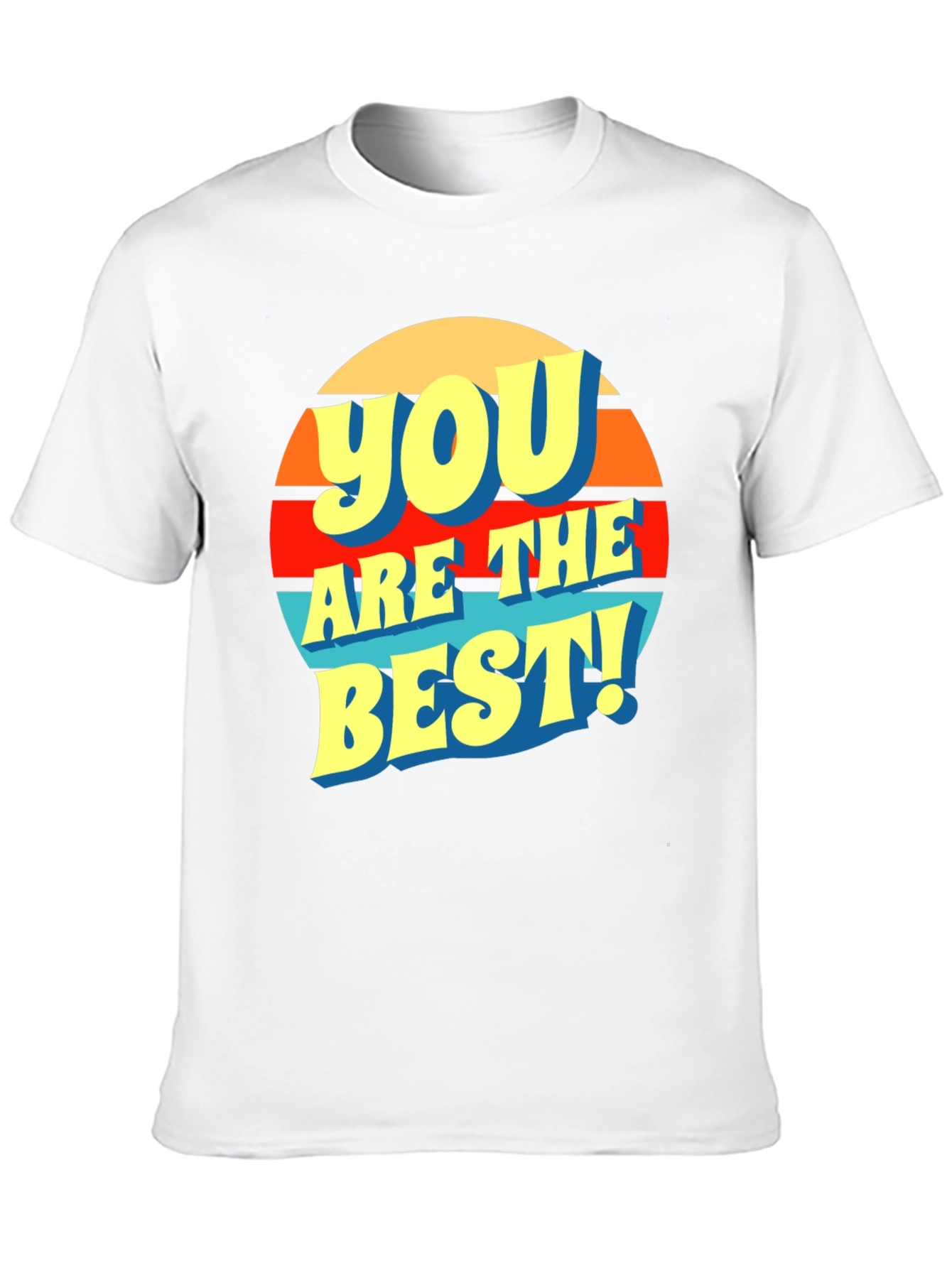 You Are The Best! Graphic T-Shirt