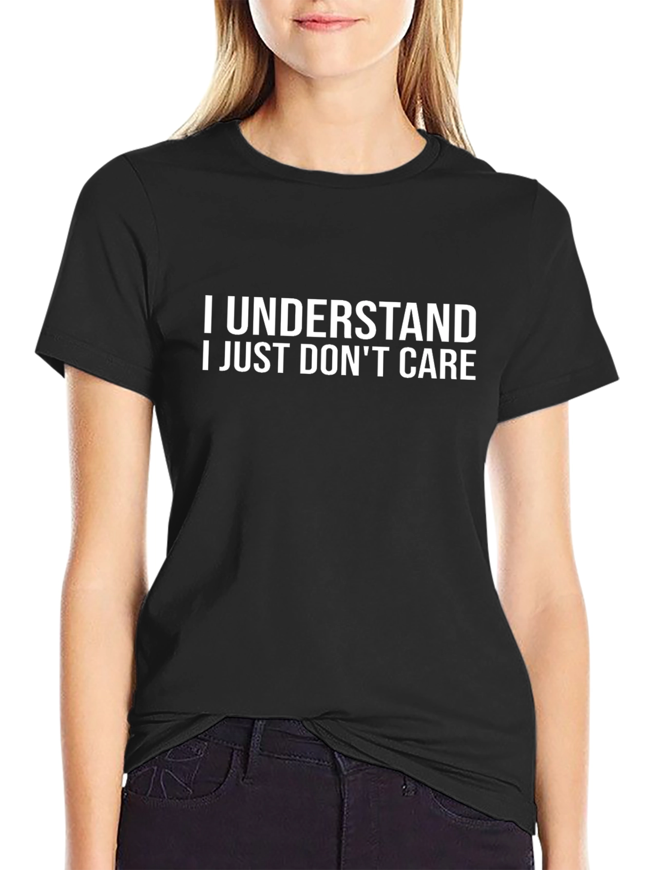 I Understand I Just Dont Care - Graphic T-Shirt