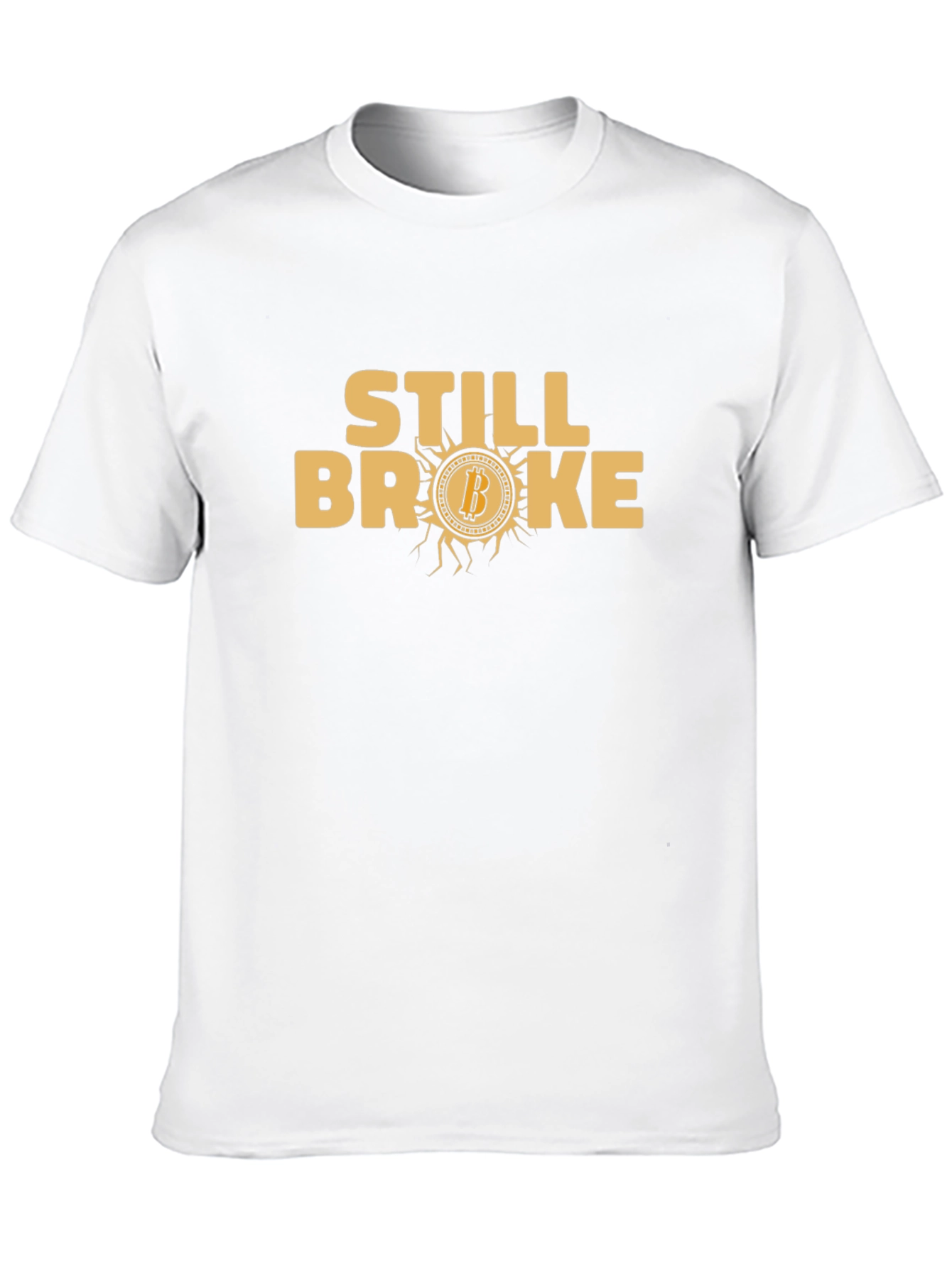 Still Broke Bitcoin T-Shirt