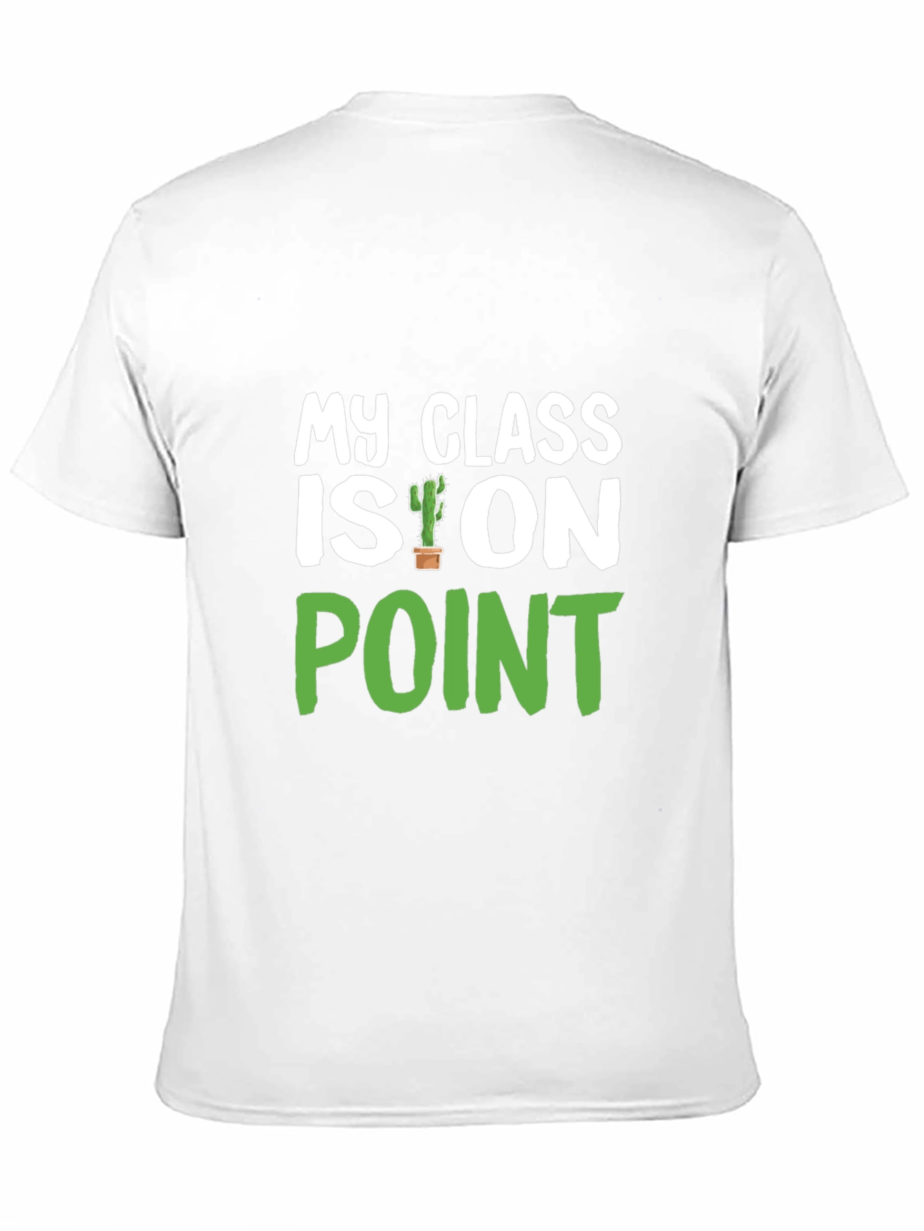 My Class Is On Point Cactus T-Shirt