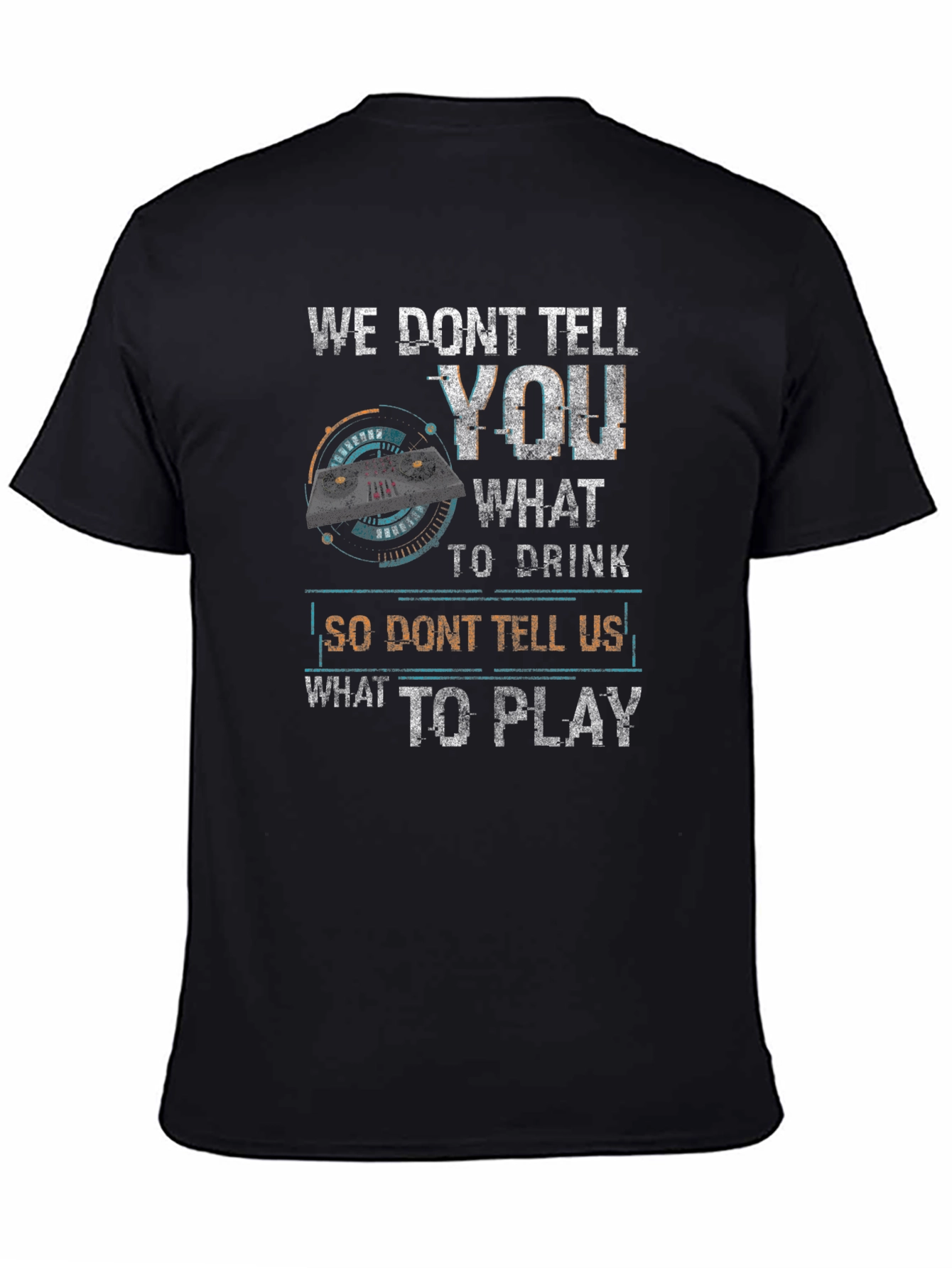 We Dont Tell You What to Drink T-Shirt