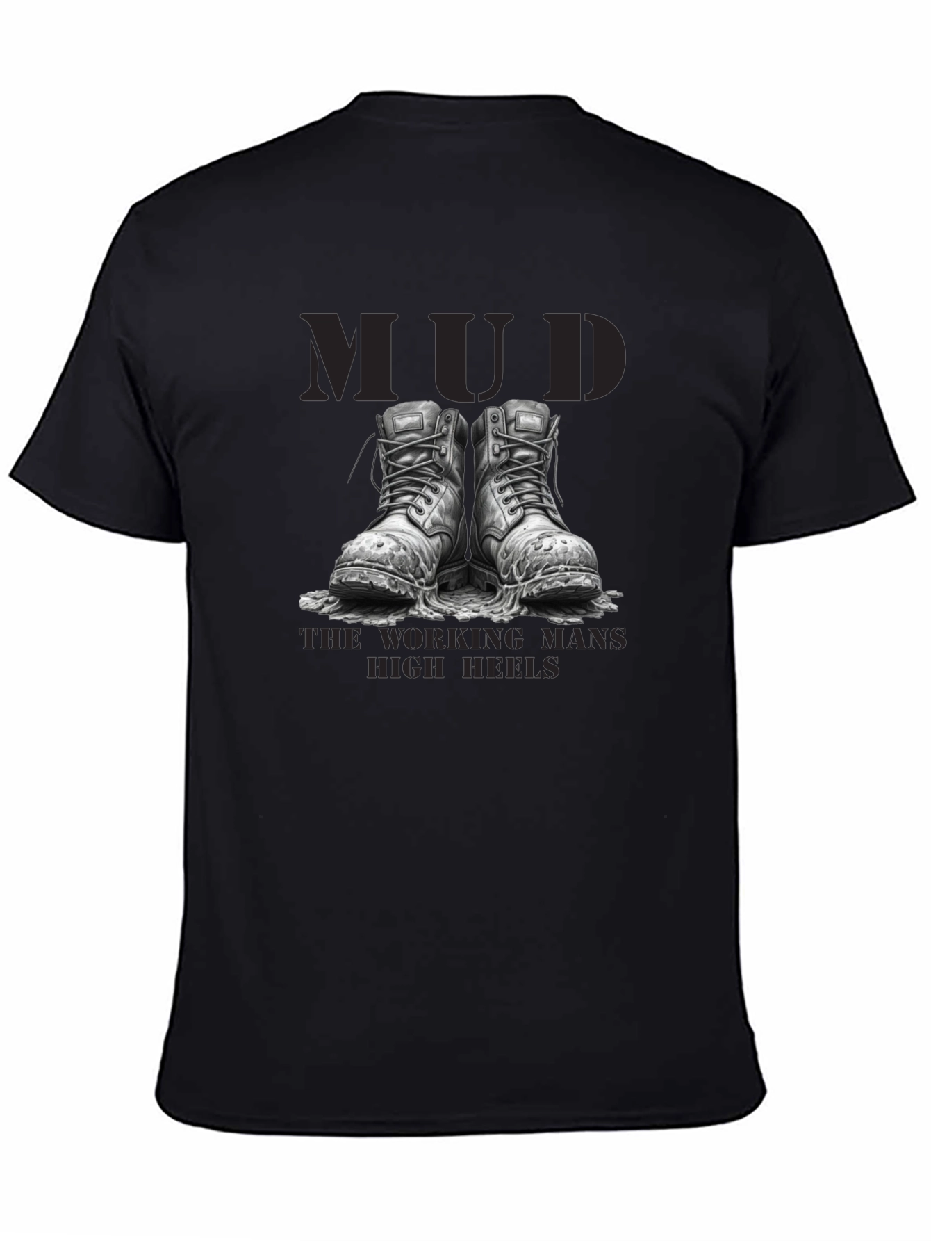 Mud - The Working Mans High Heels T-Shirt