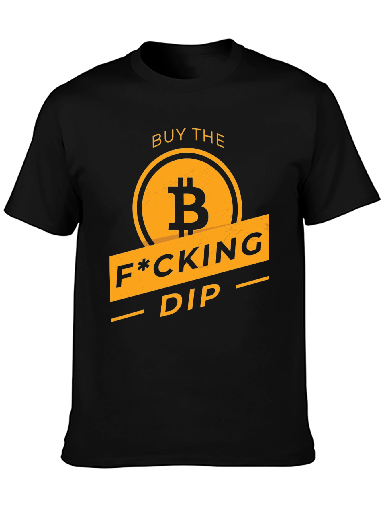 Buy the F*cking Dip Bitcoin Graphic T-Shirt