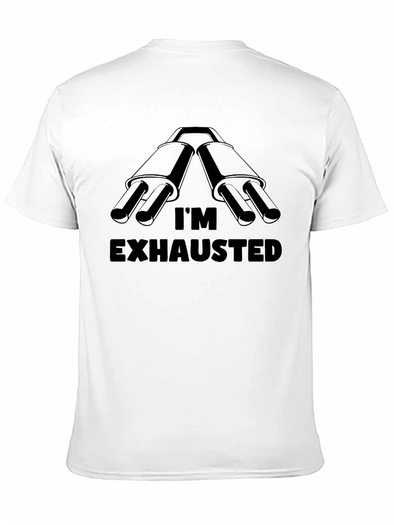 Im Exhausted T-Shirt - Funny Car Lover Tee