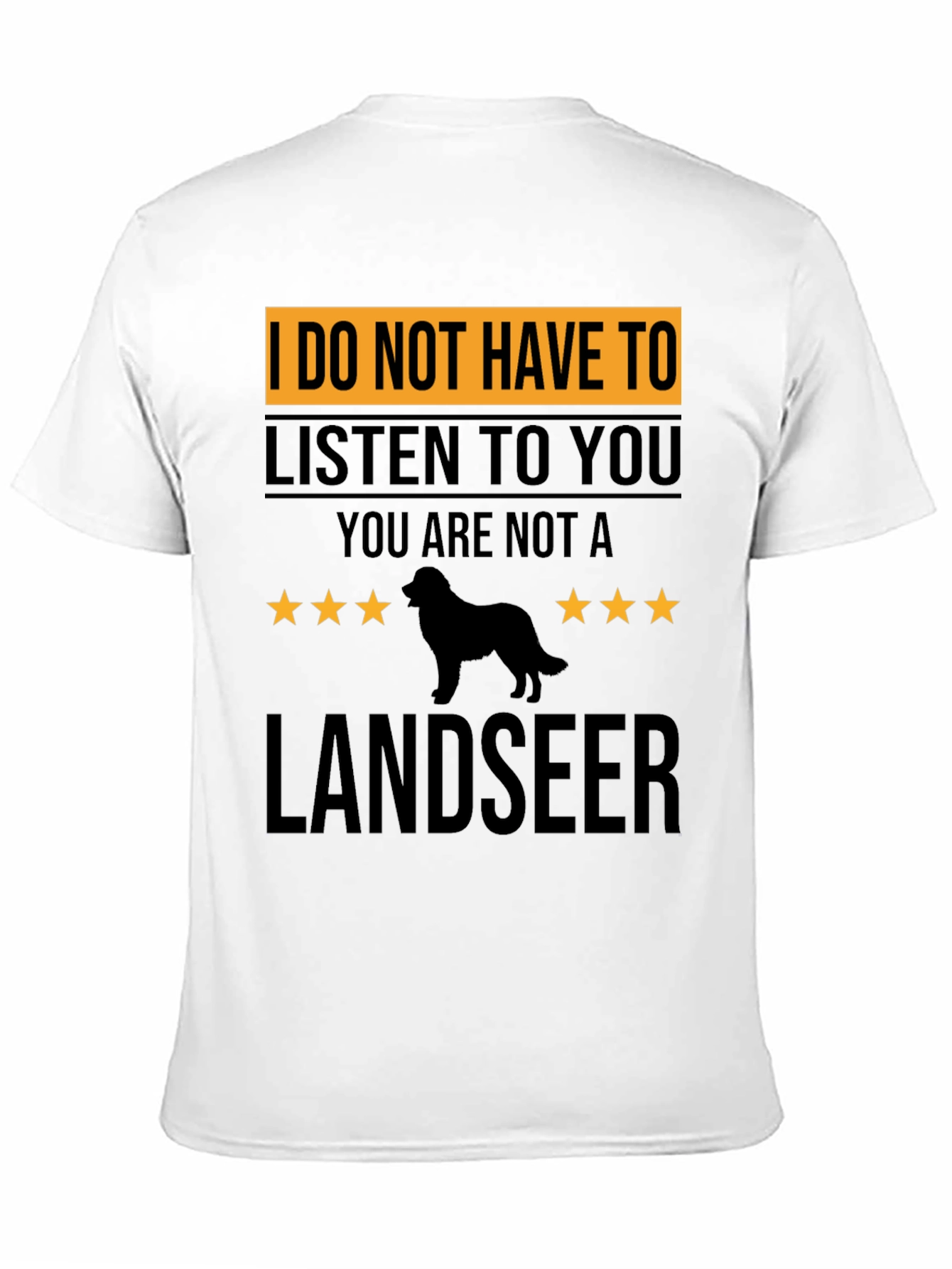 Landseer Dog T-Shirt - Sarcastic Pet Lover Tee