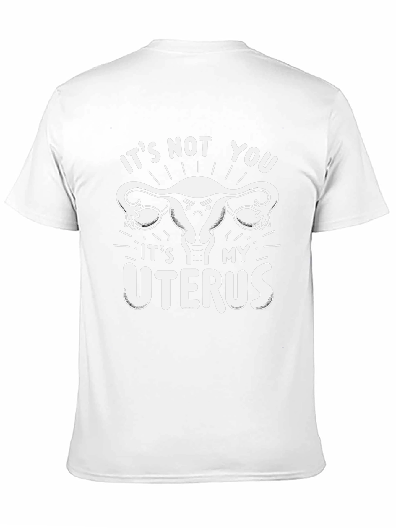 Its Not You Its My Uterus Graphic Tee