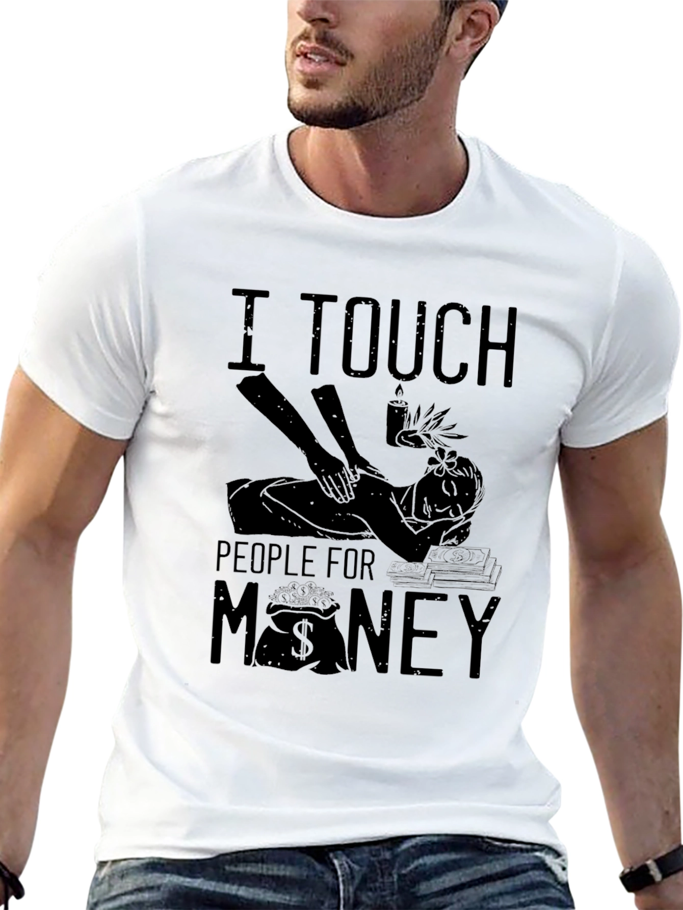 I Touch People For Money Massage Therapist T-Shirt