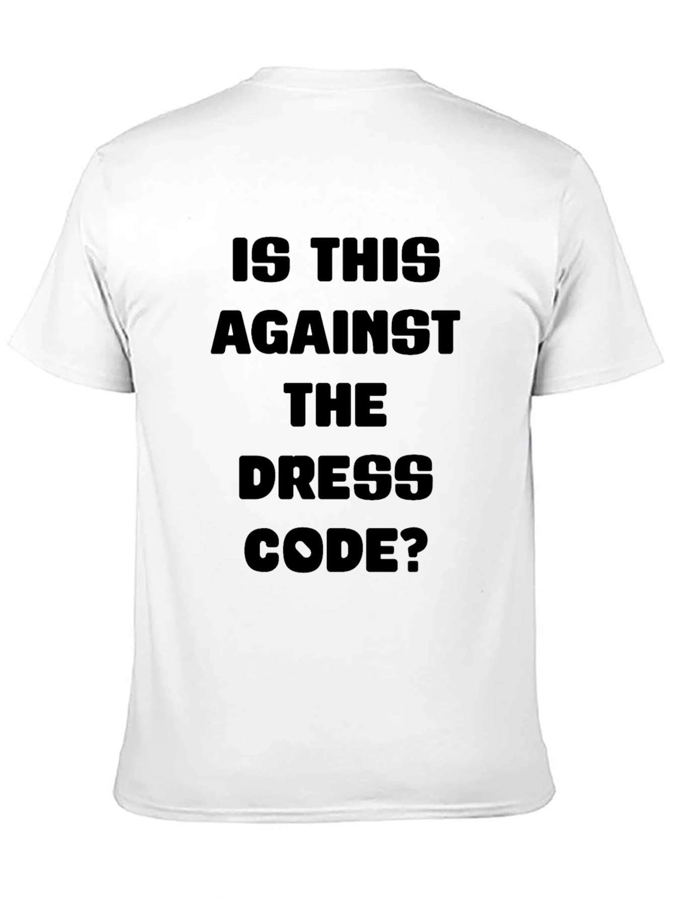 Is This Against the Dress Code? Novelty T-Shirt