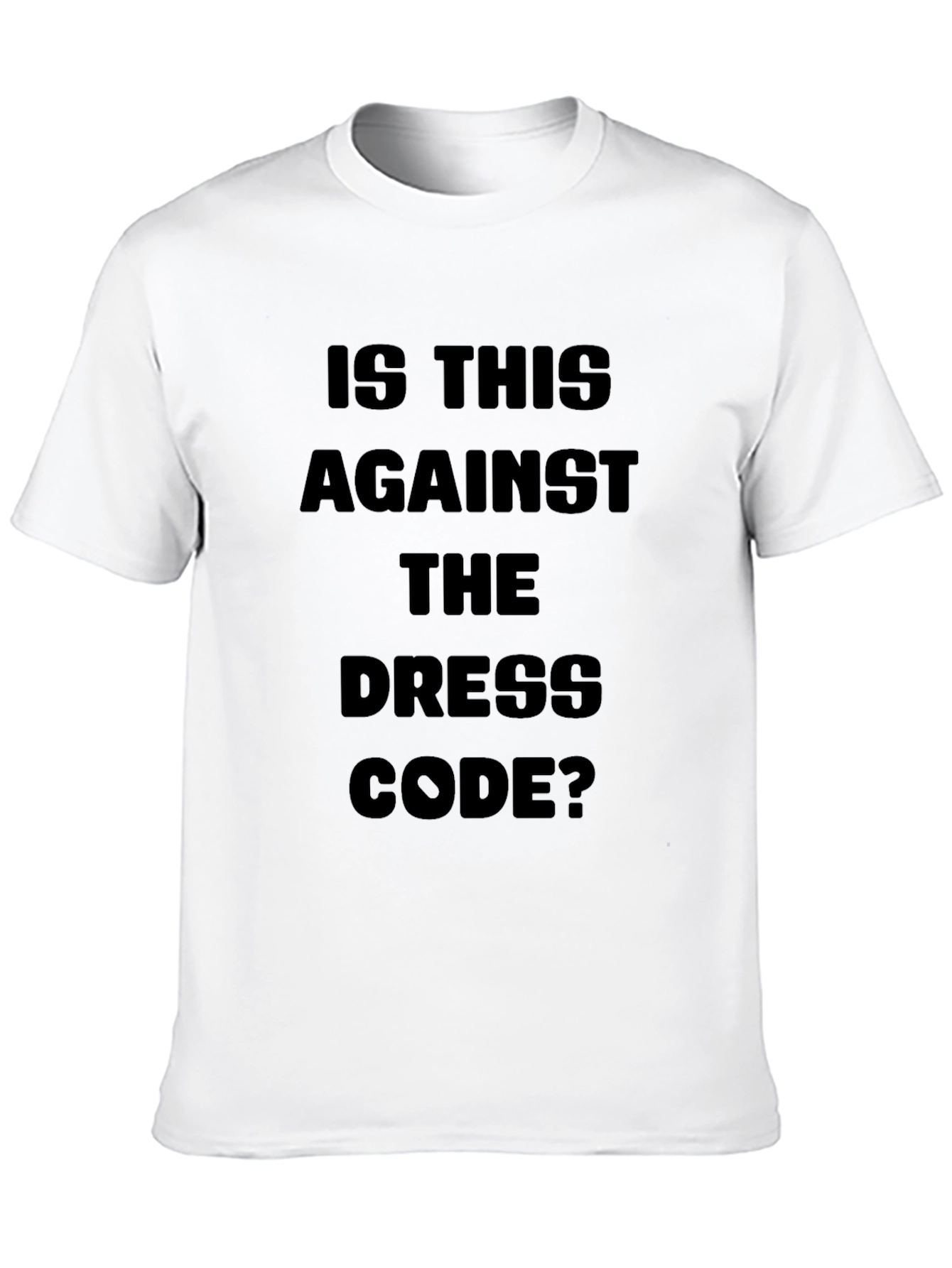Is This Against the Dress Code? Novelty T-Shirt