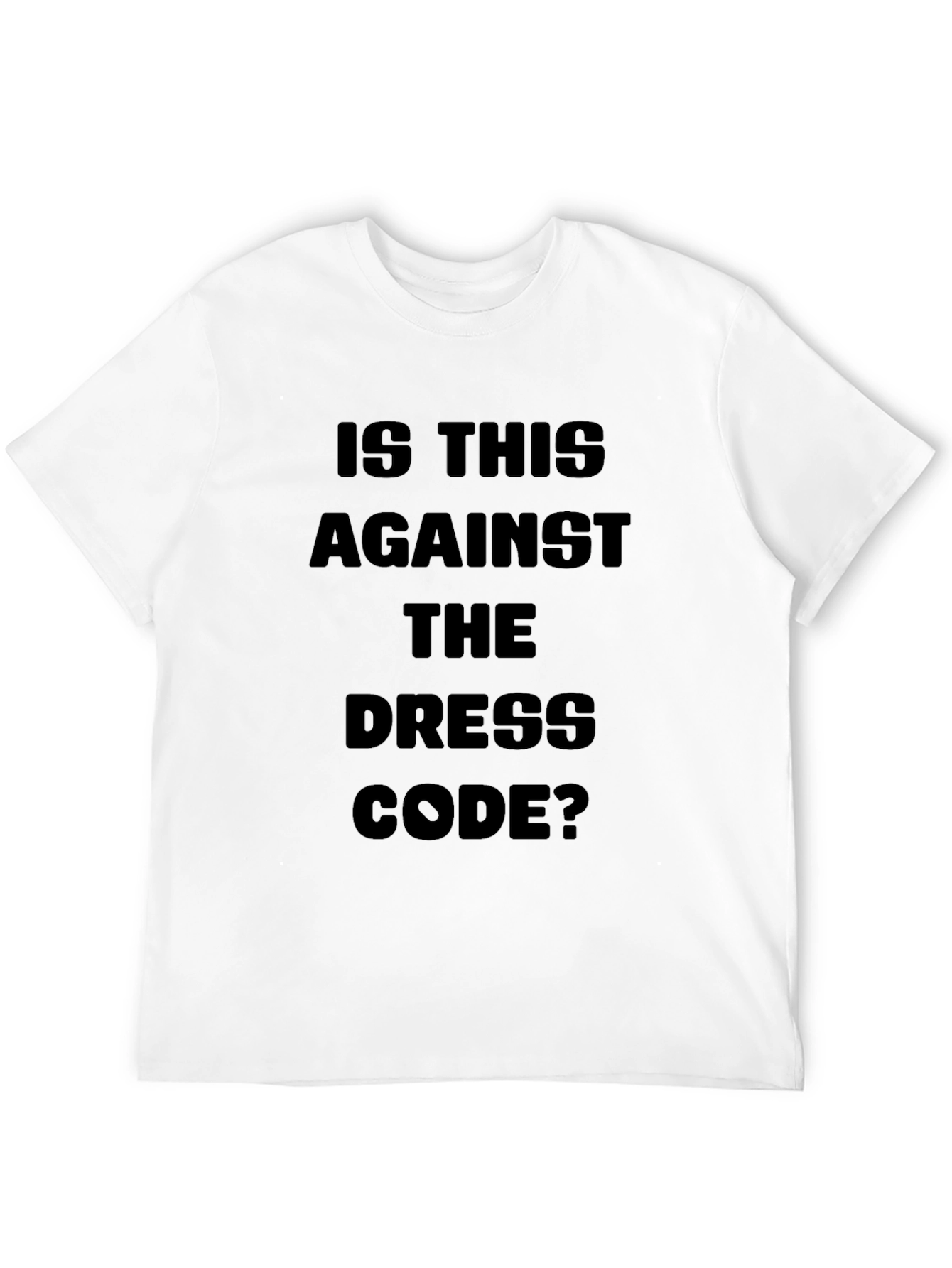 Is This Against the Dress Code? Novelty T-Shirt