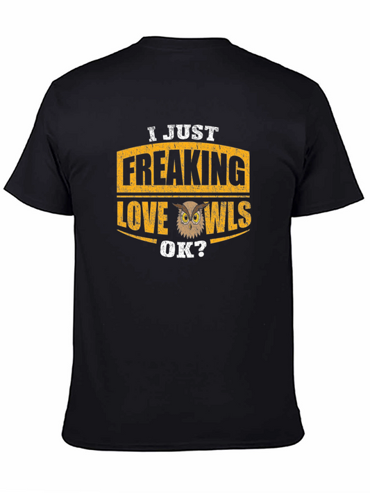 I Just Freaking Love Owls T-Shirt