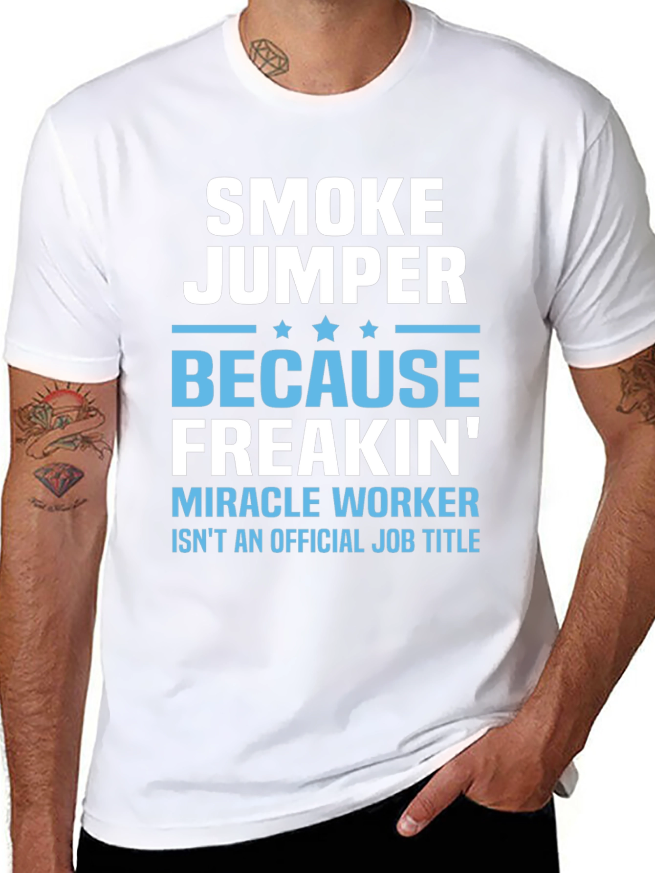 Smoke Jumper T-Shirt - Miracle Worker Job Title
