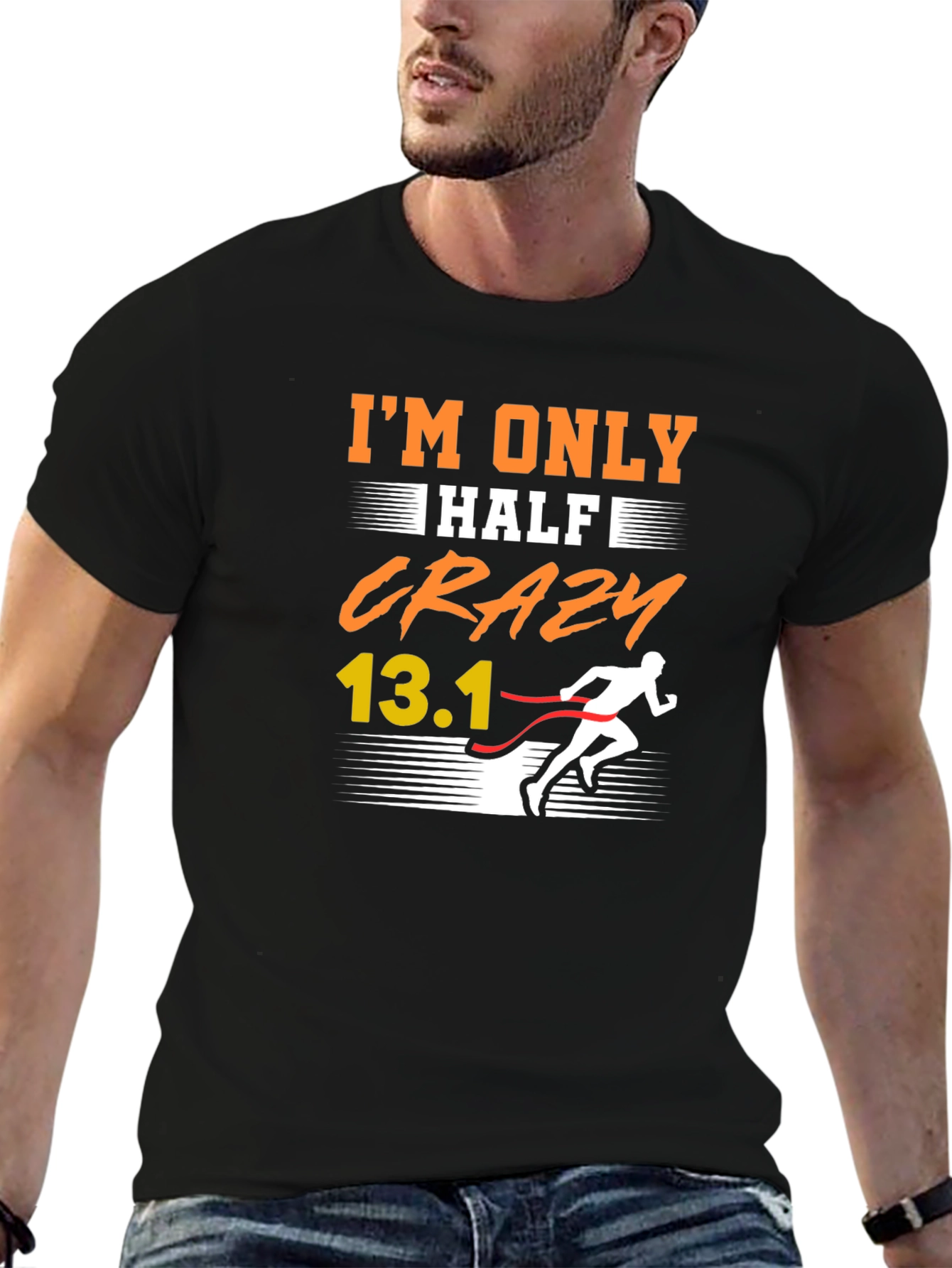 Im Only Half Crazy 13.1 Marathon Runner T-Shirt