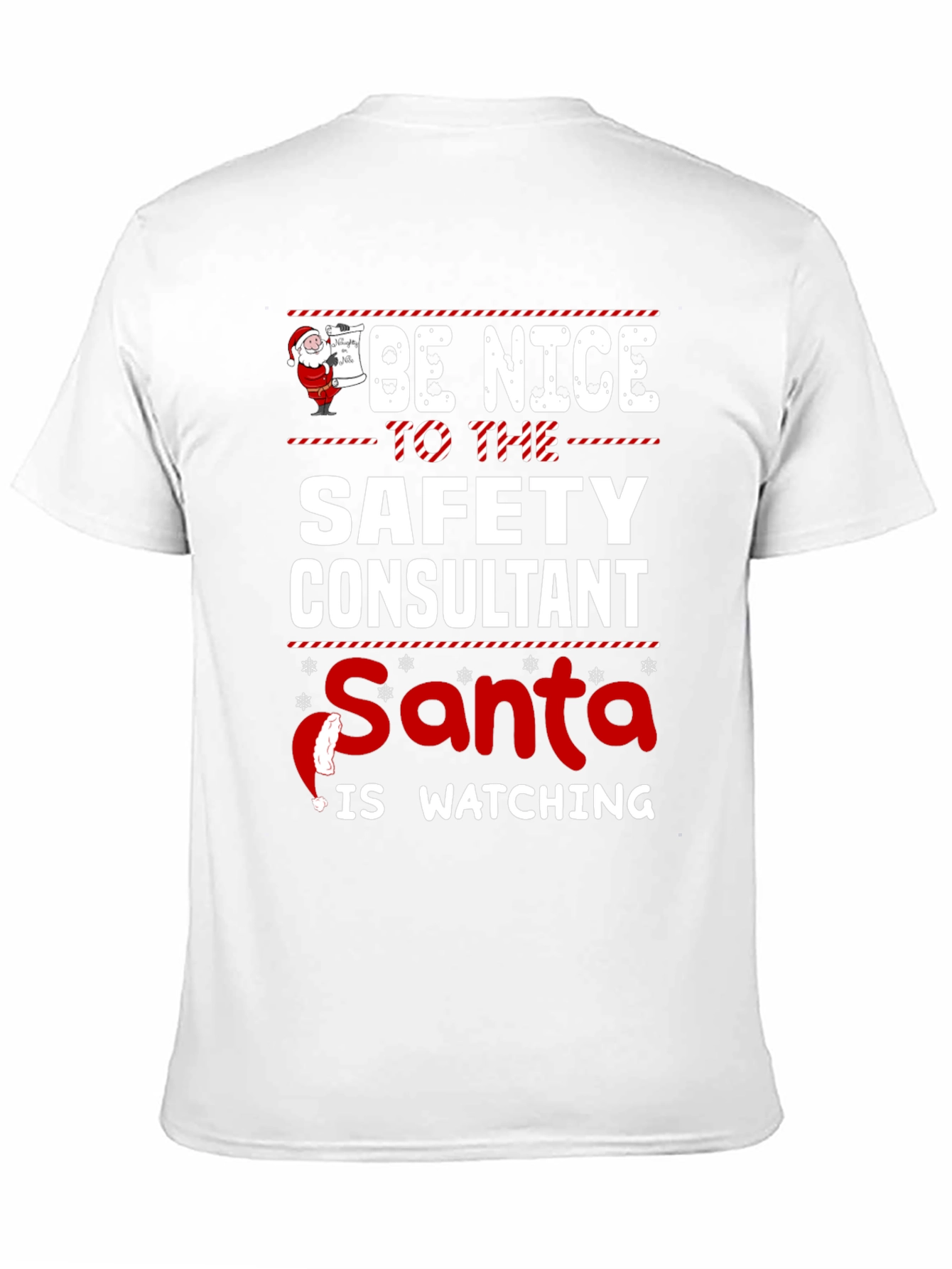 Be Nice to Safety Consultant Santa is Watching T-Shirt