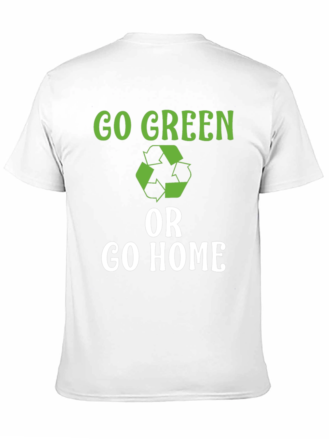 Go Green or Go Home T-Shirt