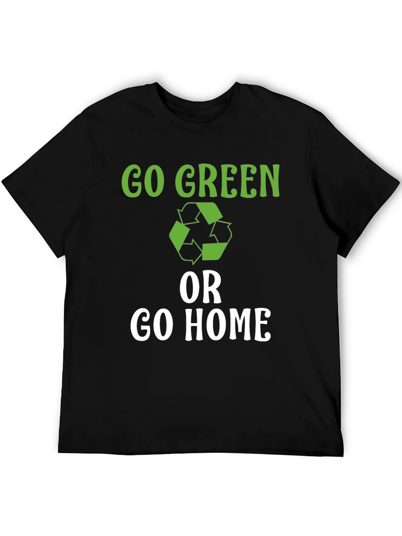 Go Green or Go Home T-Shirt