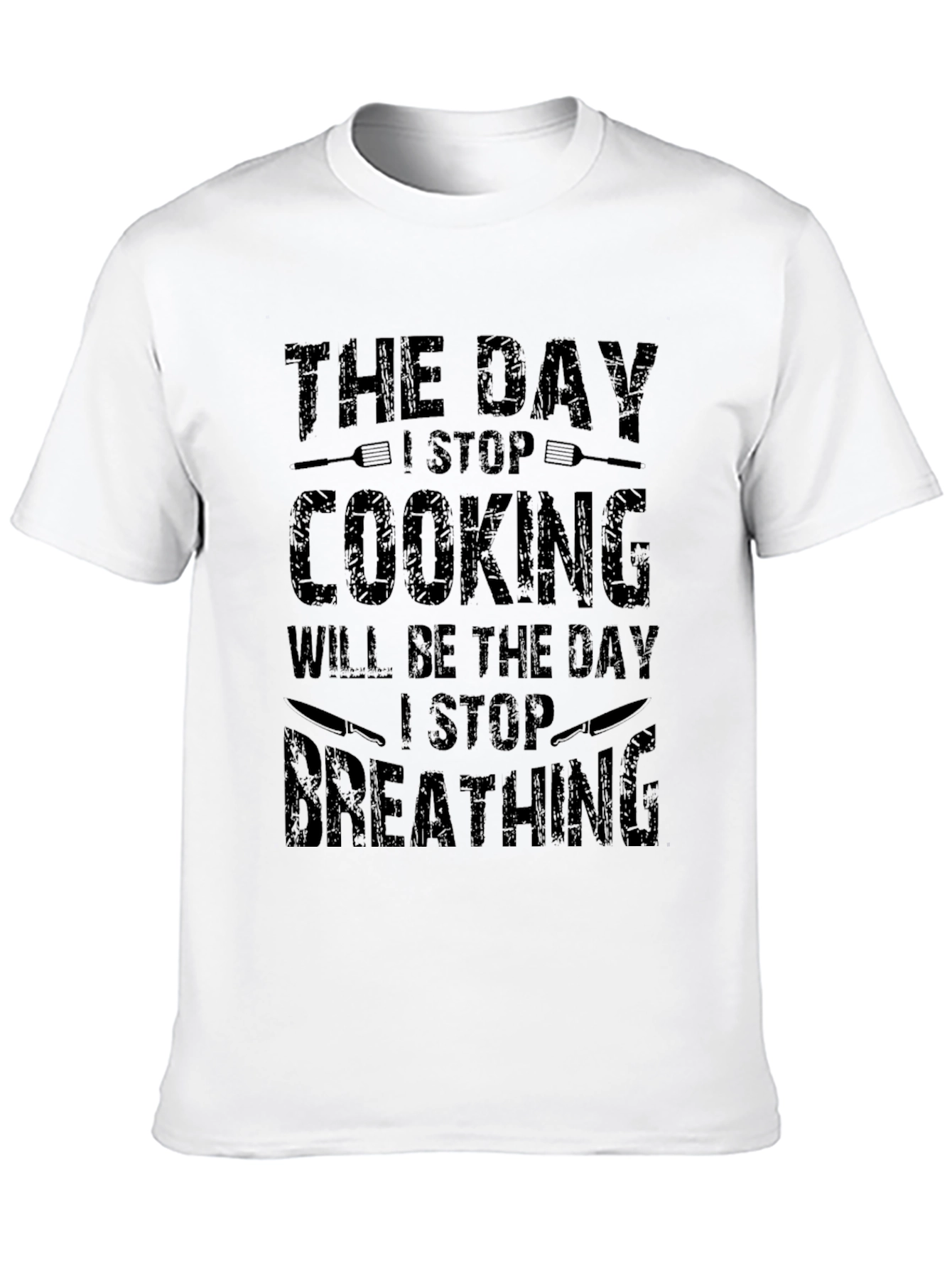 The Day I Stop Cooking T-Shirt