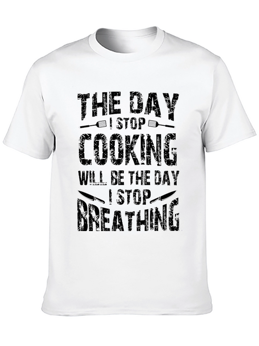 The Day I Stop Cooking T-Shirt