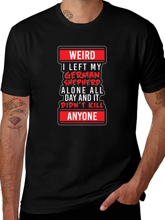 Weird German Shepherd T-Shirt