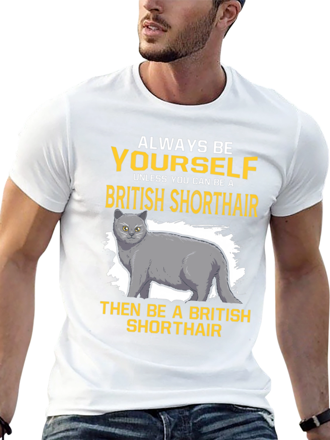 British Shorthair Cat T-Shirt - Always Be Yourself