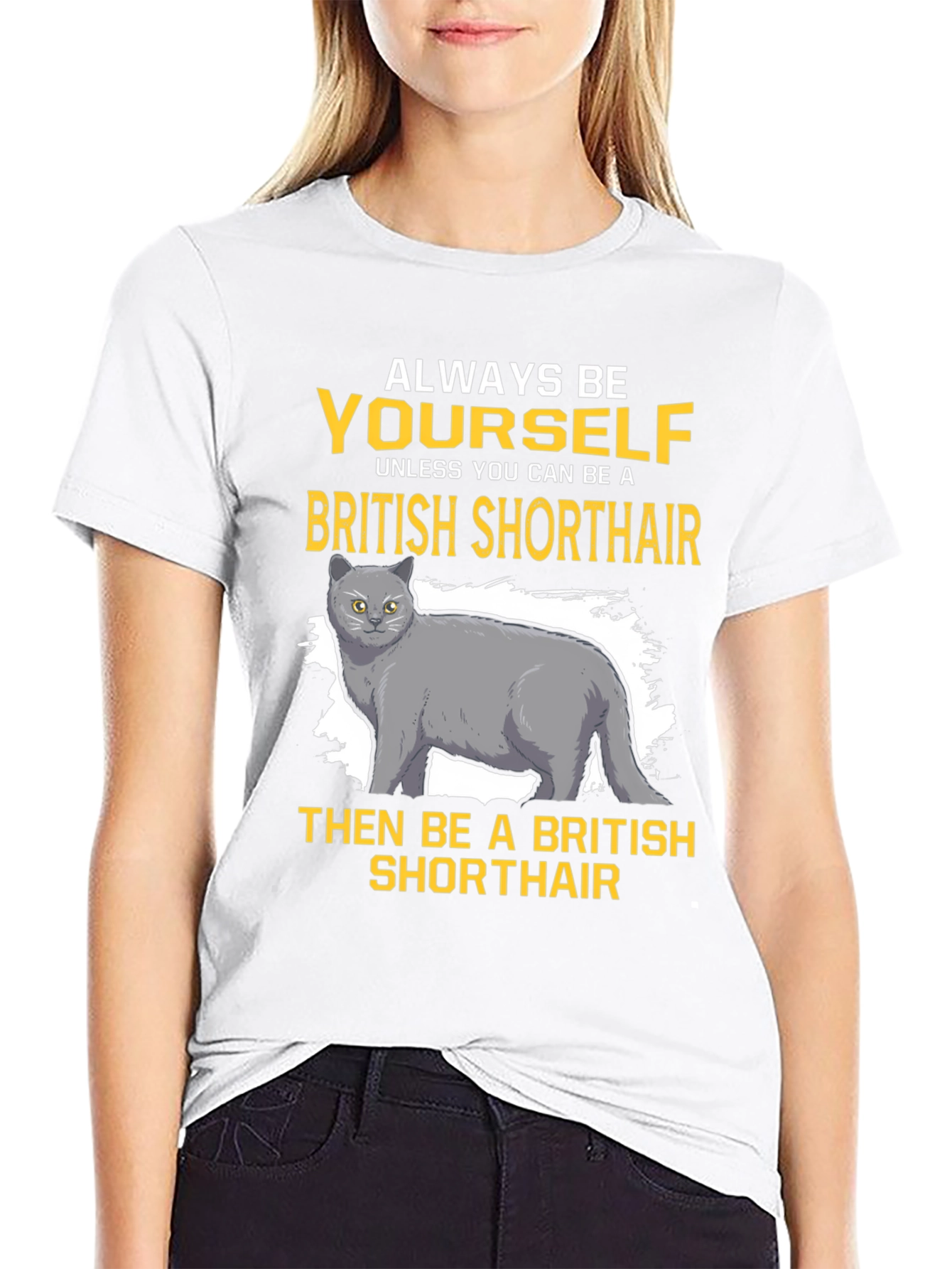 British Shorthair Cat T-Shirt - Always Be Yourself