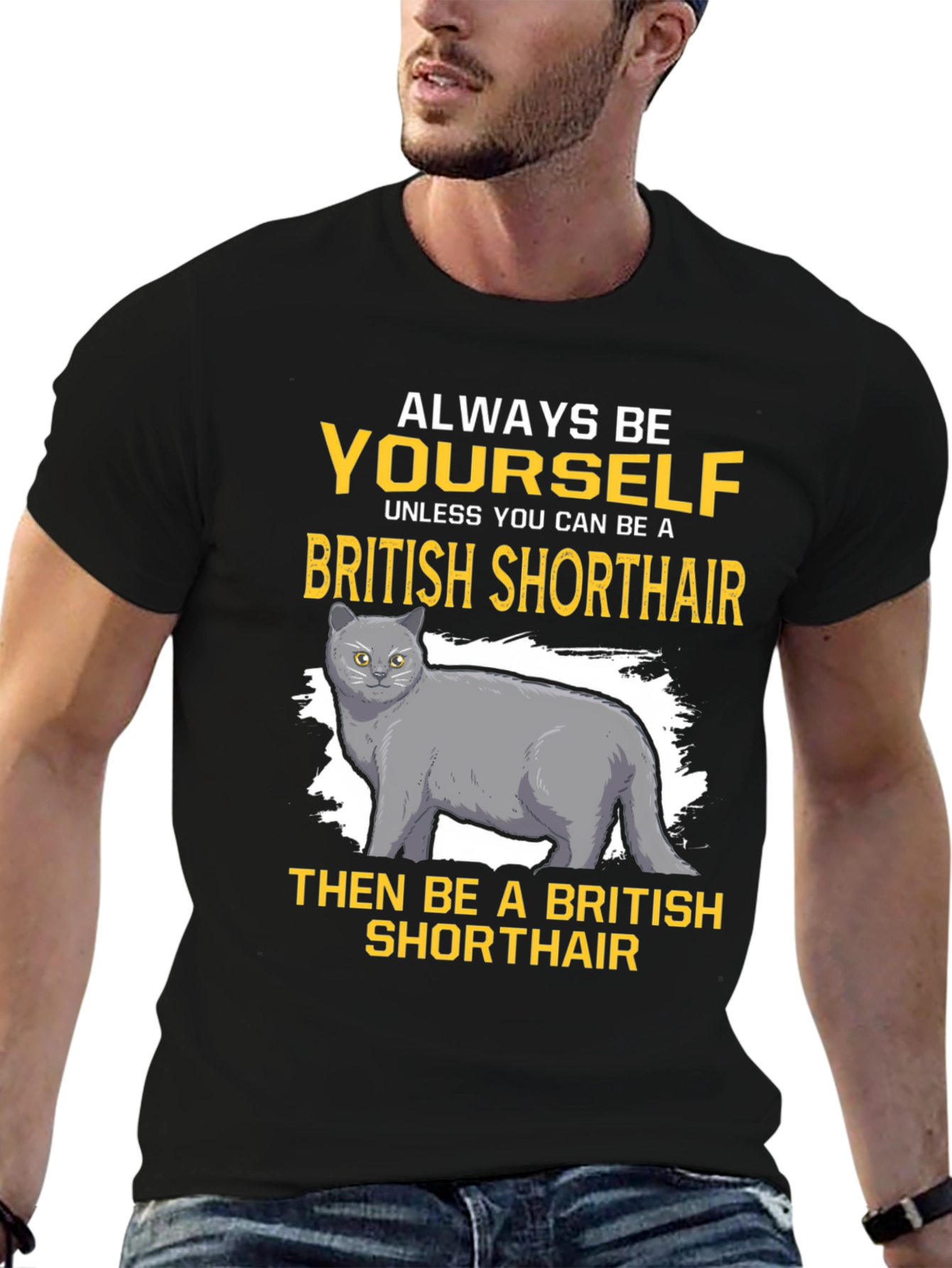British Shorthair Cat T-Shirt - Always Be Yourself