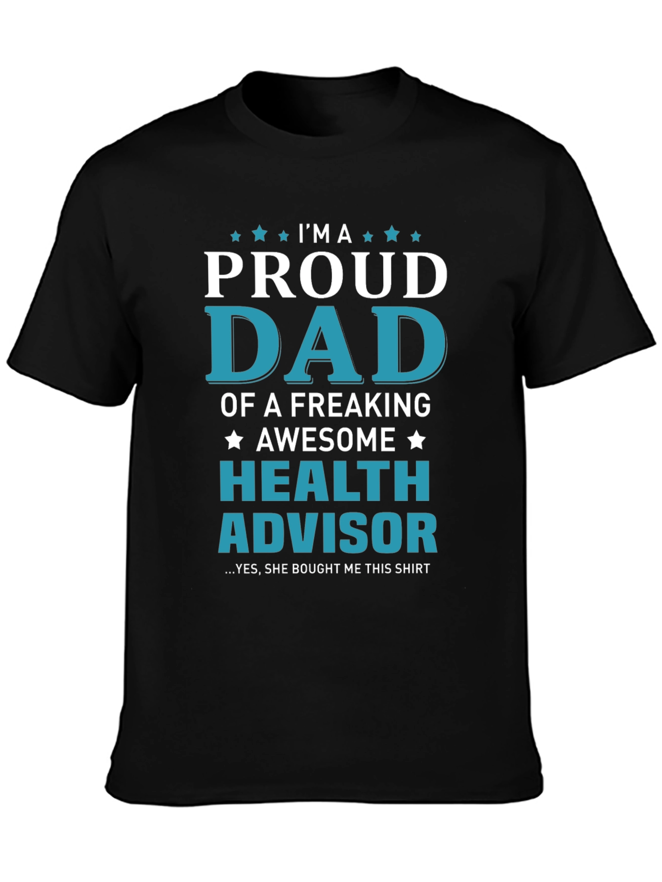 Proud Dad Health Advisor Graphic T-Shirt