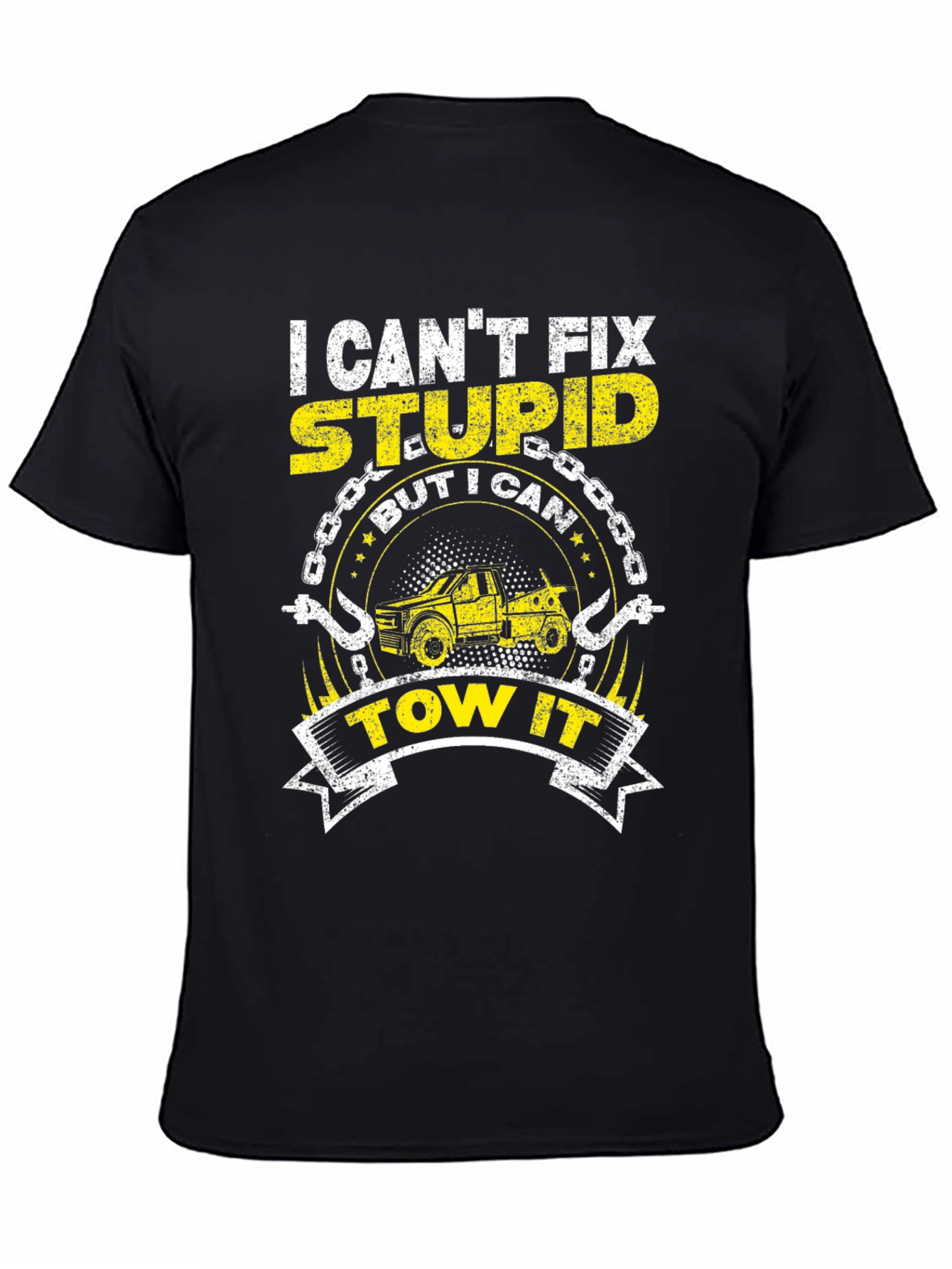 I Cant Fix Stupid Tow Truck T-Shirt
