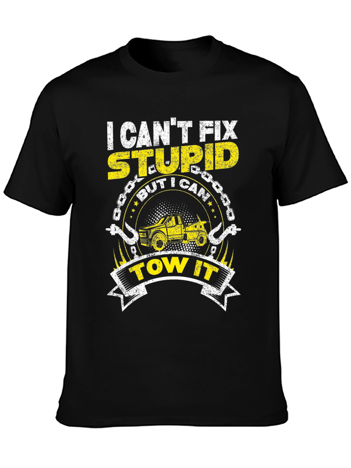 I Cant Fix Stupid Tow Truck T-Shirt