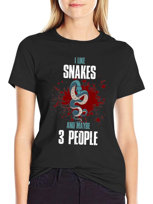 I Like Snakes and Maybe 3 People T-Shirt