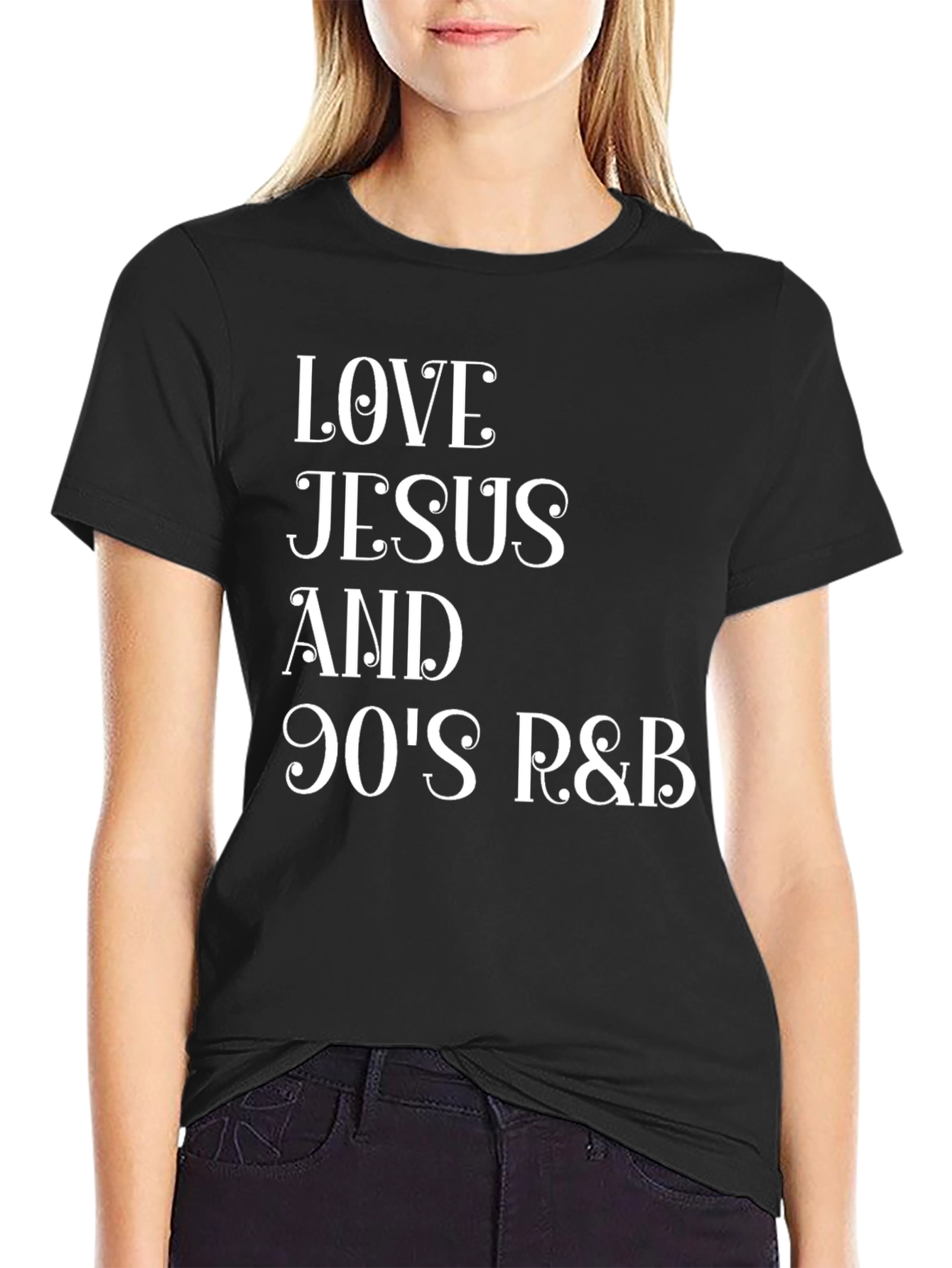 Love Jesus & 90s R&B Black T-Shirt