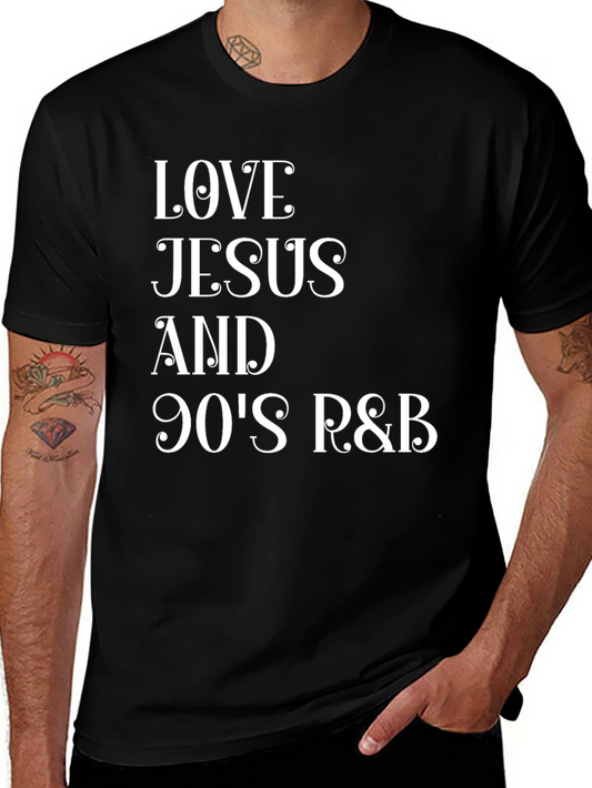 Love Jesus & 90s R&B Black T-Shirt