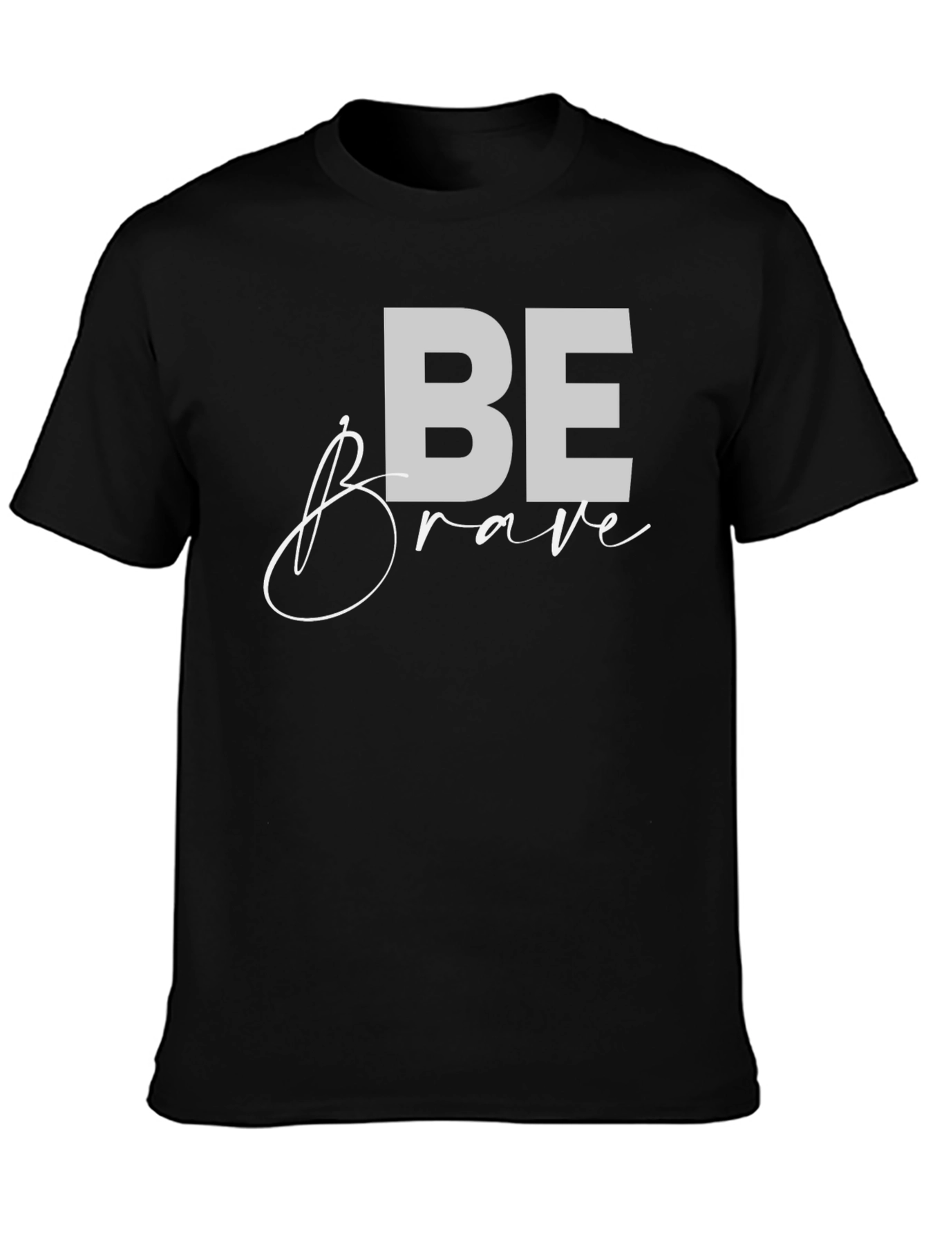 Be Brave Graphic Tee - Motivational Black T-Shirt