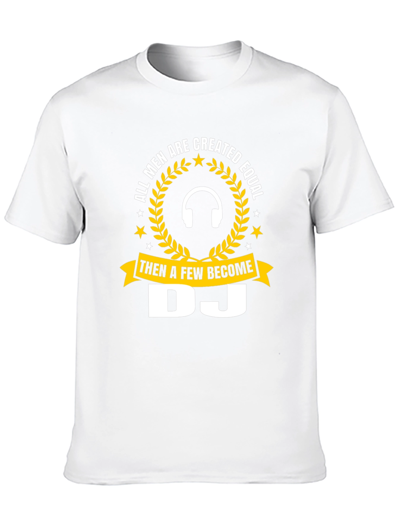 DJ T-Shirt - All Men Are Created Equal Tee