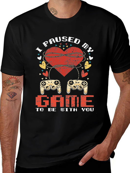 Gamer Love T-Shirt - I Paused My Game For You