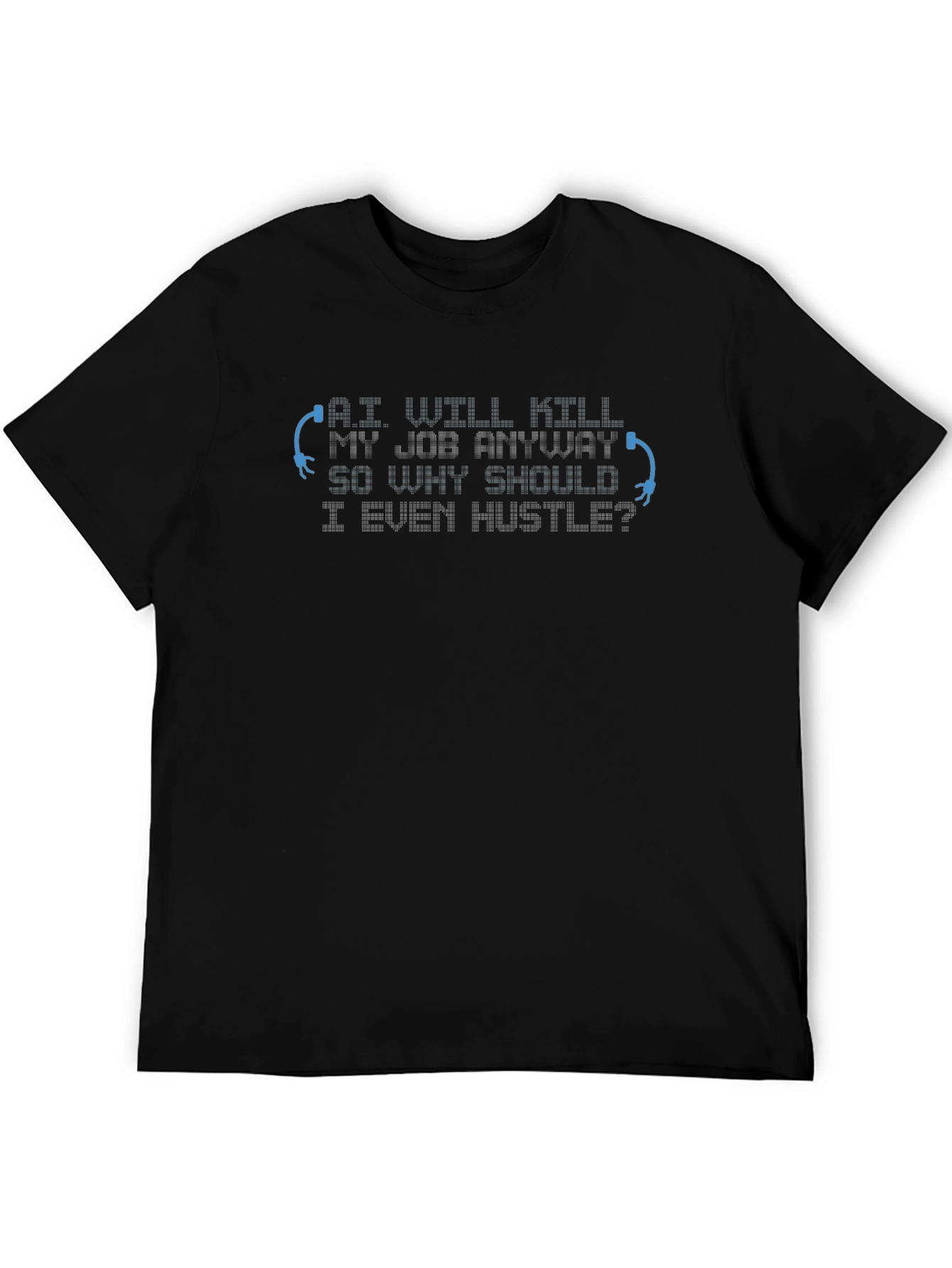 AI Will Kill My Job T-Shirt