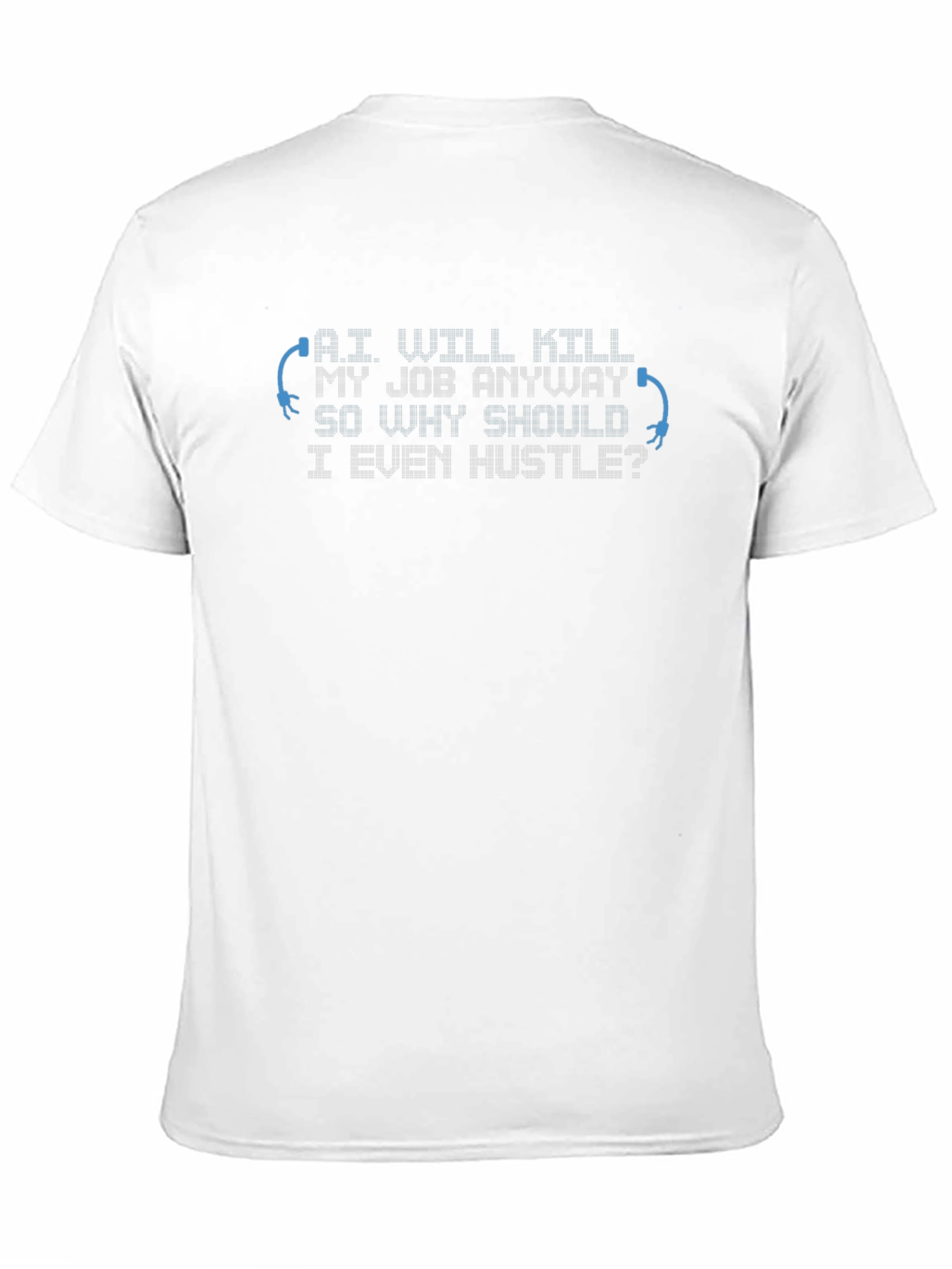 AI Will Kill My Job T-Shirt