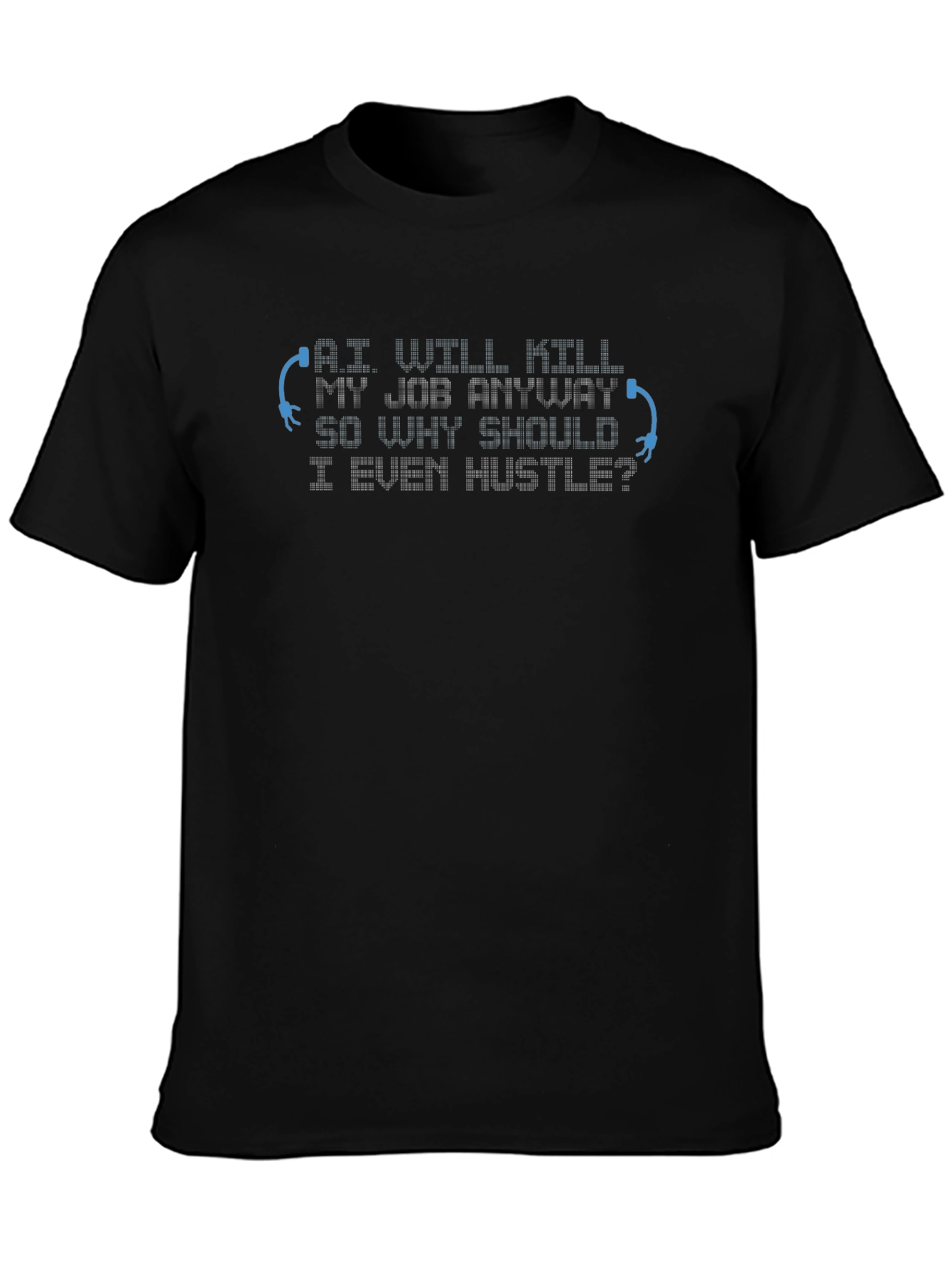 AI Will Kill My Job T-Shirt