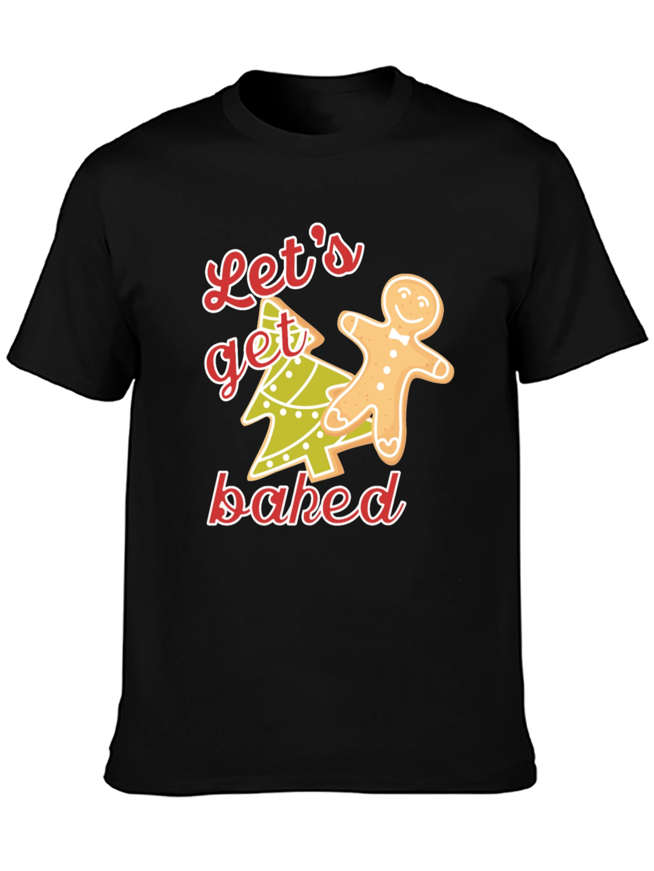 Lets Get Baked Christmas T-Shirt