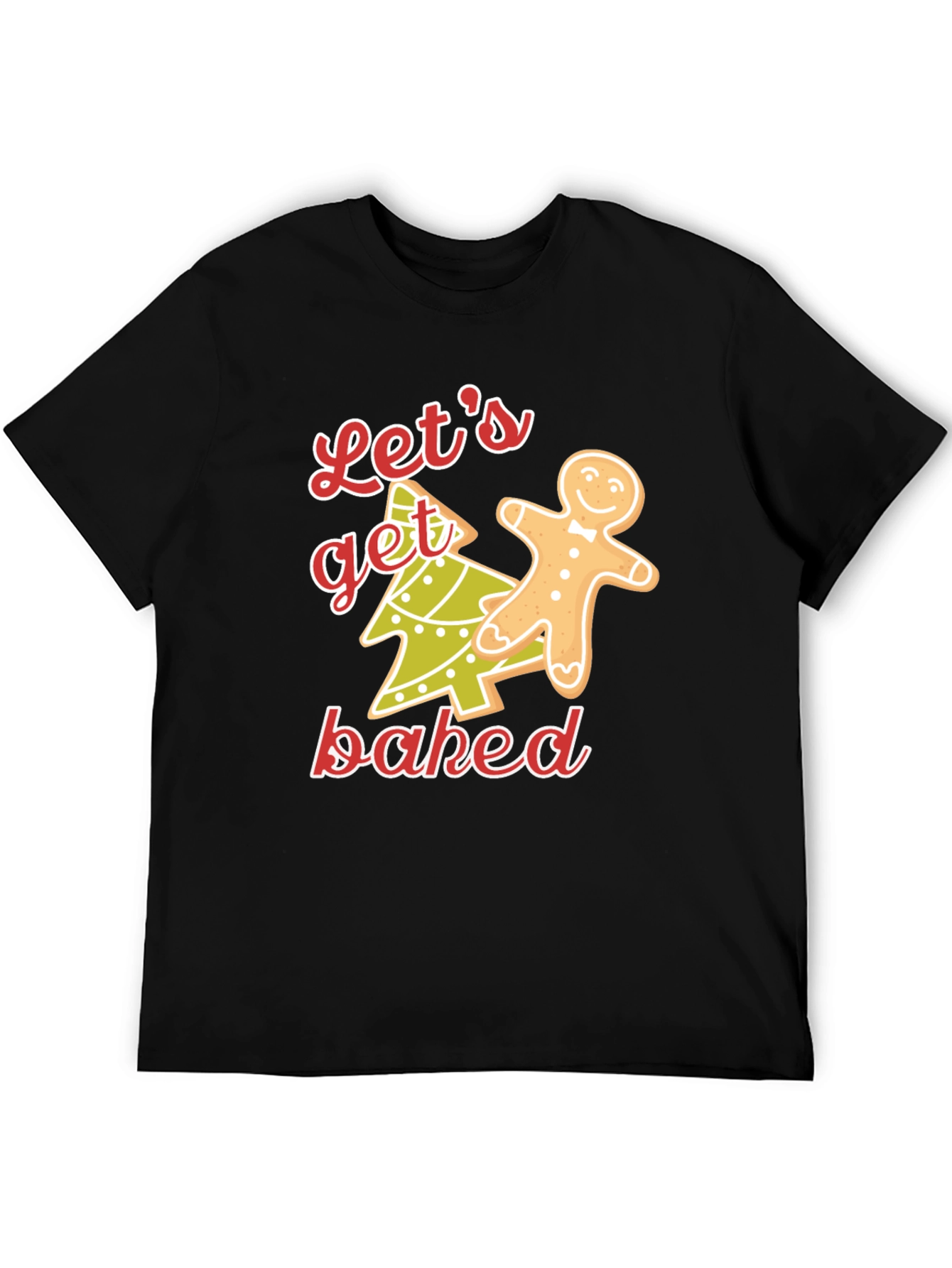Lets Get Baked Christmas T-Shirt