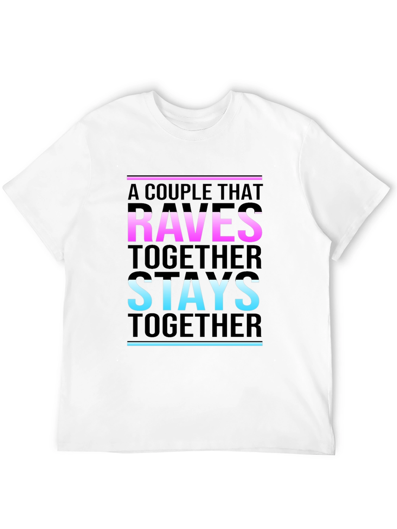 A Couple That Raves Together Stays Together T-Shirt