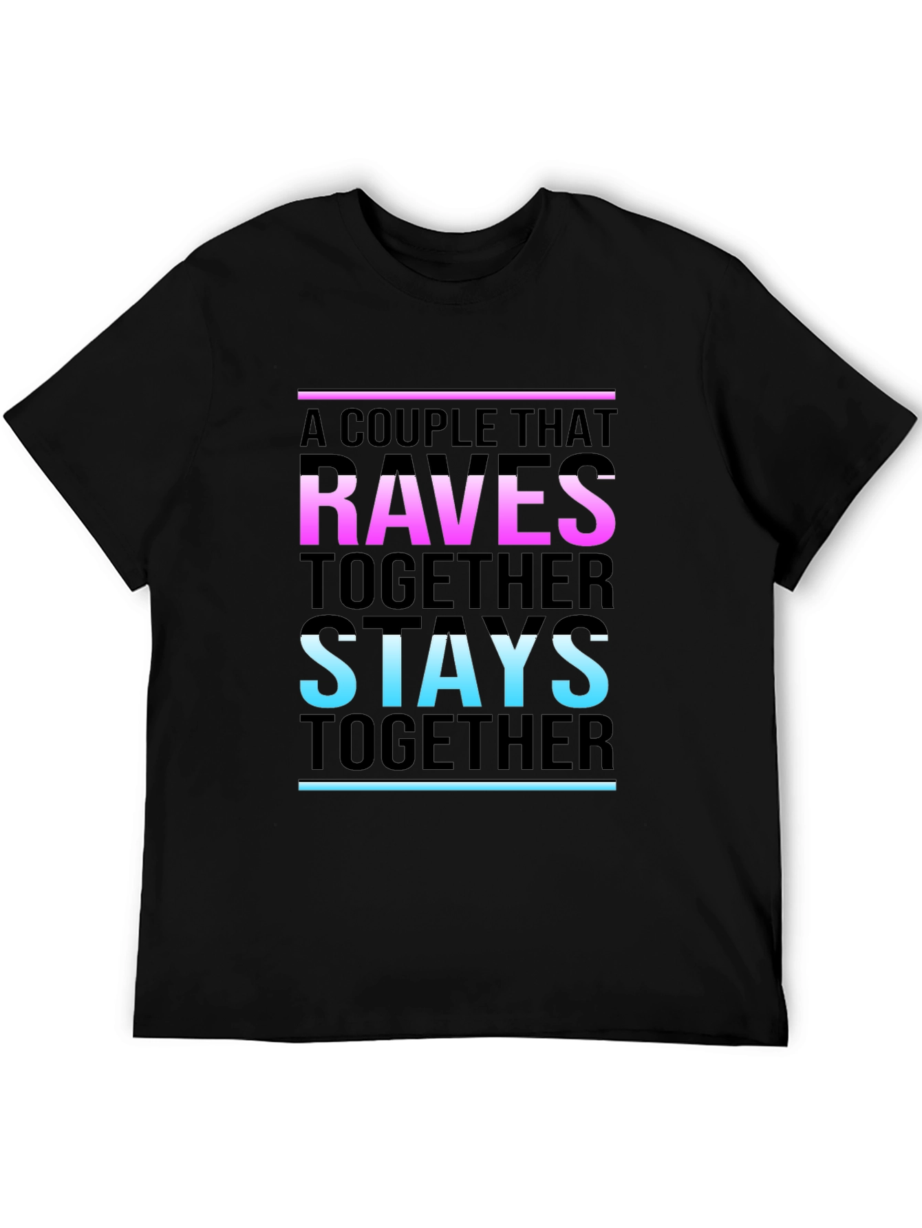 A Couple That Raves Together Stays Together T-Shirt