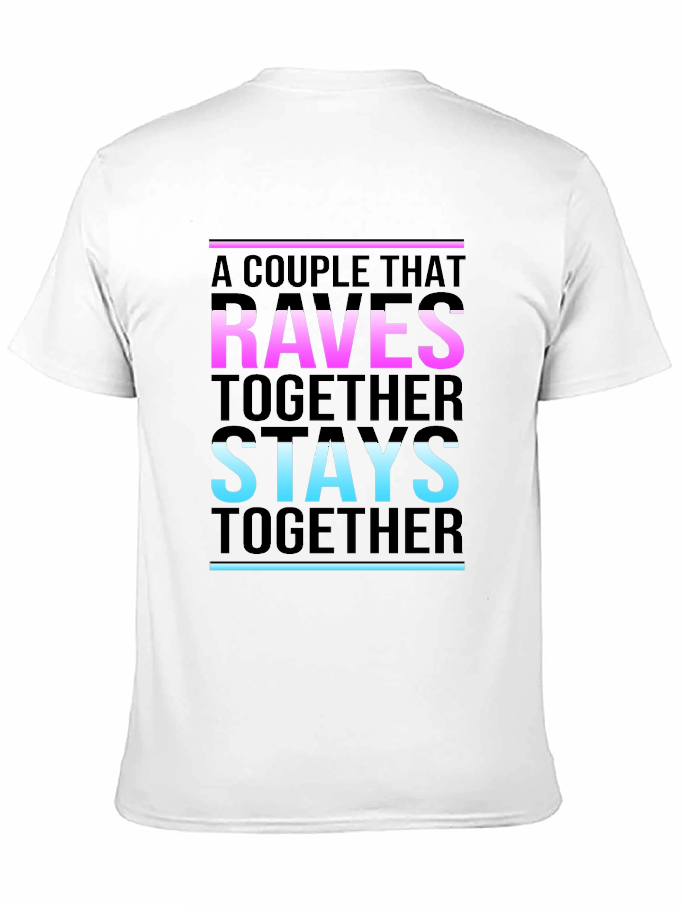 A Couple That Raves Together Stays Together T-Shirt