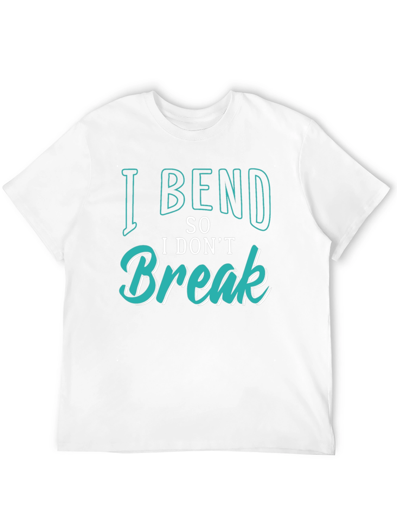 I Bend So I Dont Break Graphic Tee