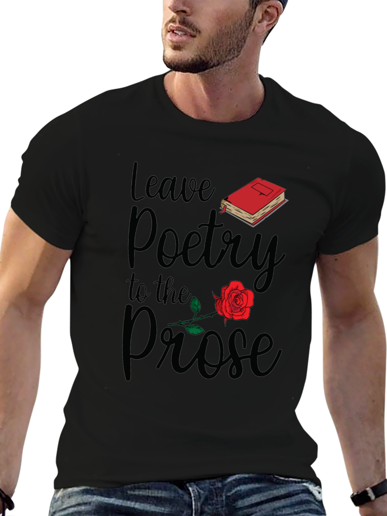 Leave Poetry to the Prose T-Shirt