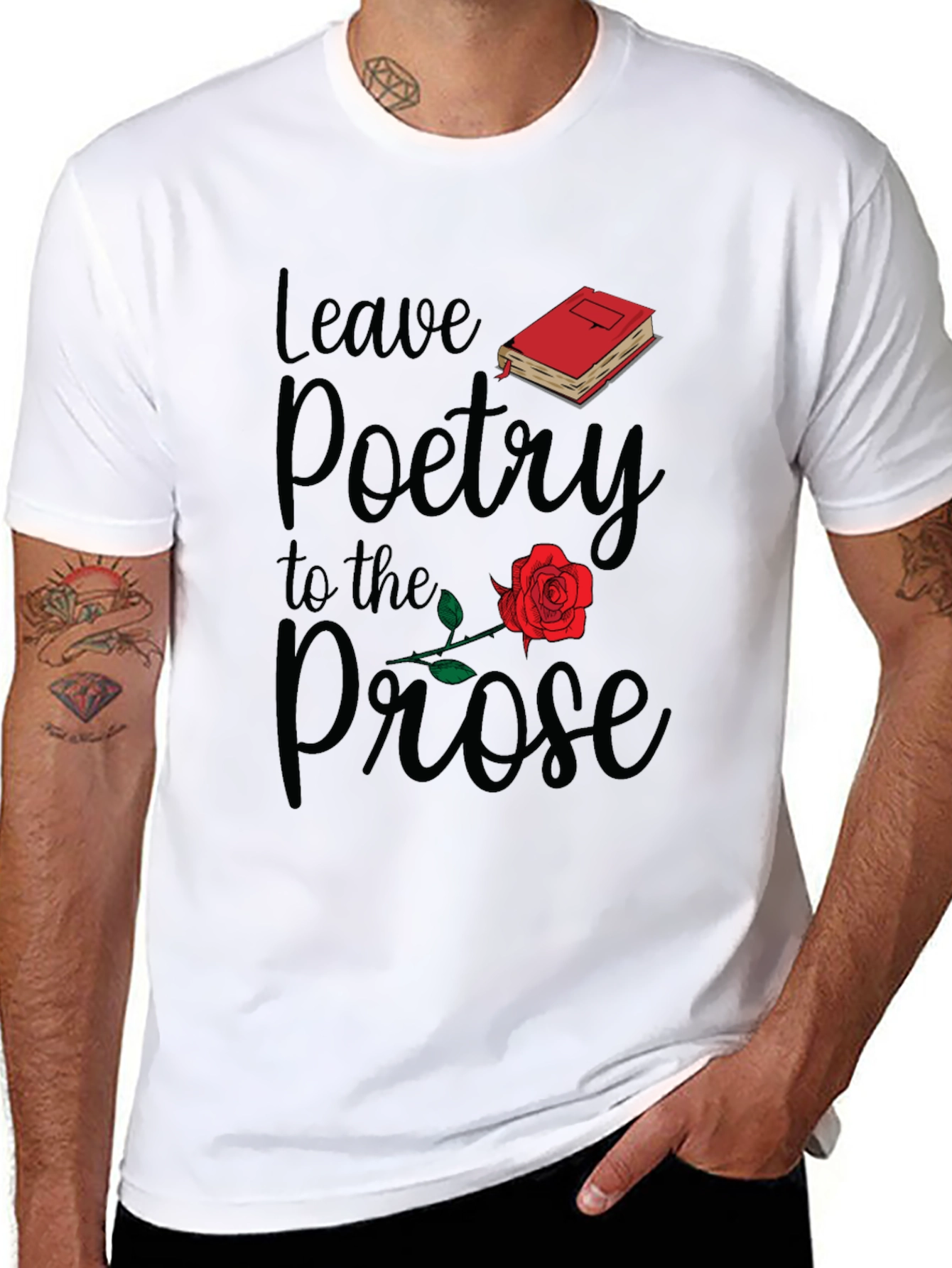 Leave Poetry to the Prose T-Shirt